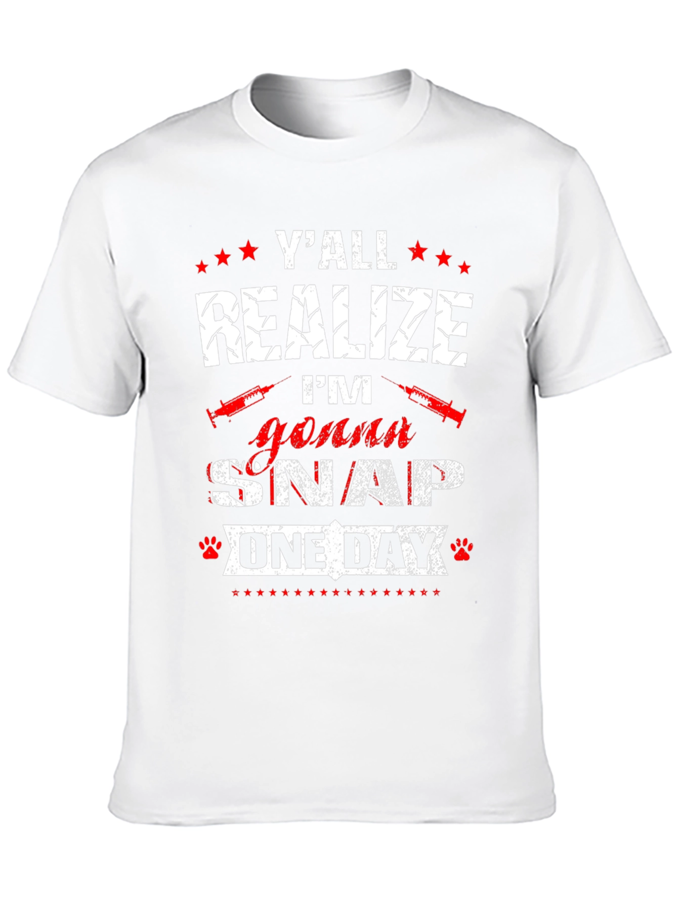 Yall Realize Im Gonna Snap One Day T-Shirt