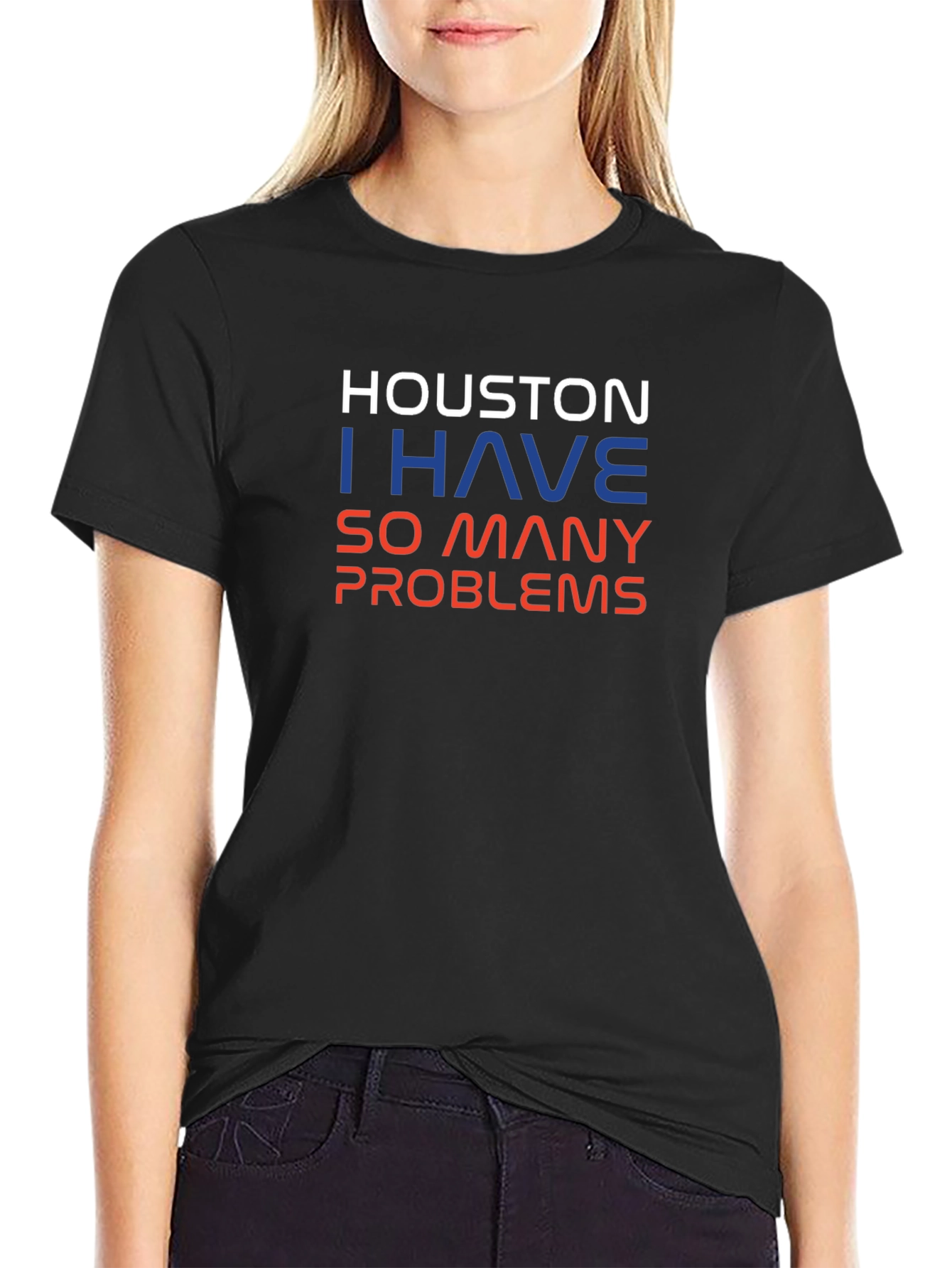 Houston I Have So Many Problems Mens T-Shirt