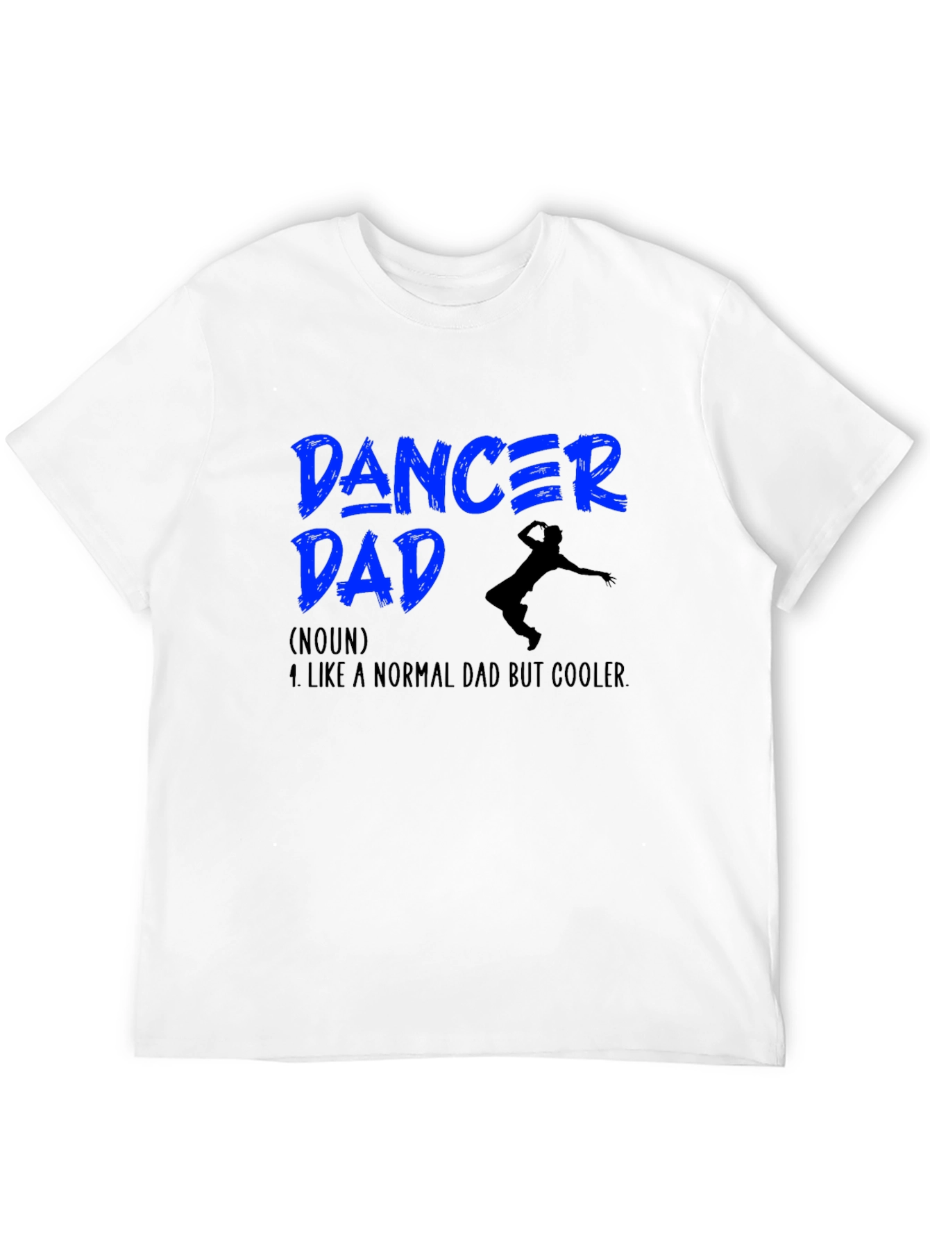 Dancer Dad T-Shirt - Cool Dad Definition Tee