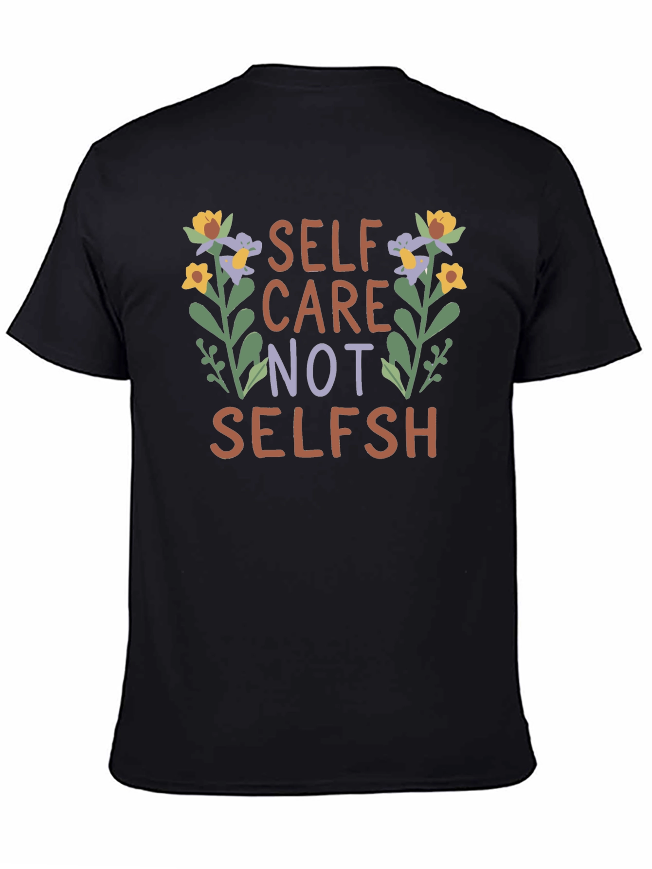 Self Care Not Selfish Graphic T-Shirt