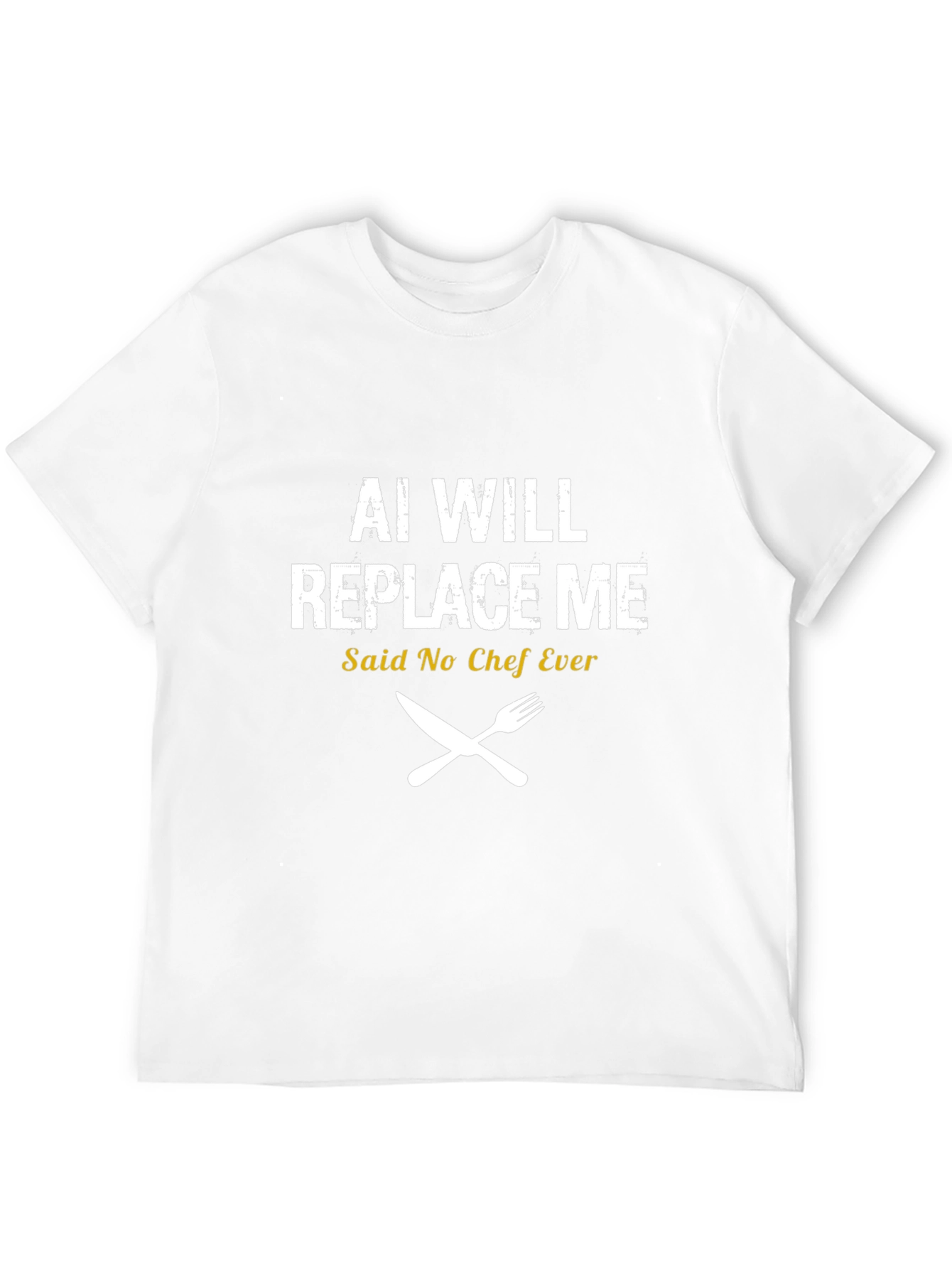 AI Will Replace Me Chef T-Shirt