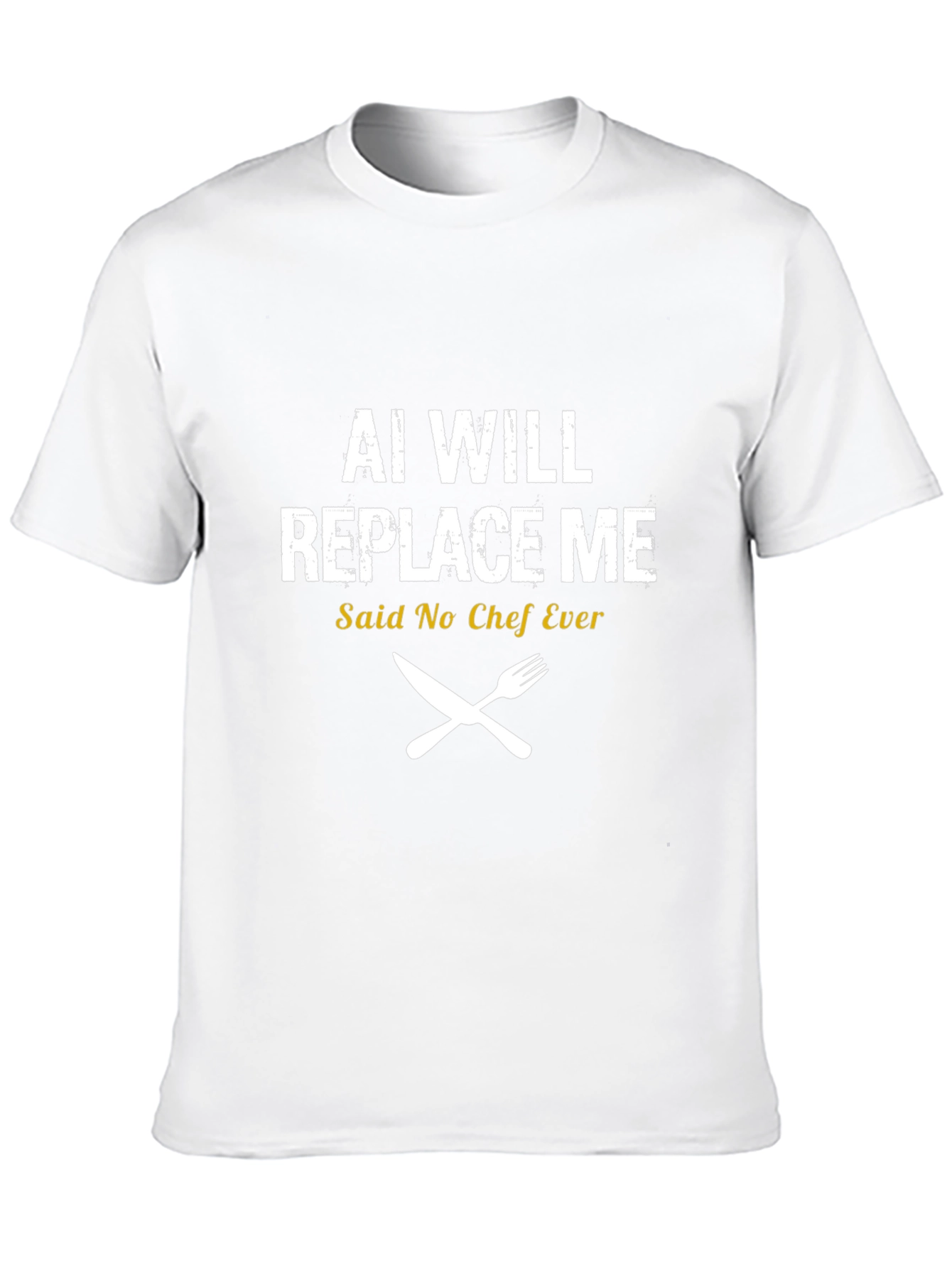 AI Will Replace Me Chef T-Shirt