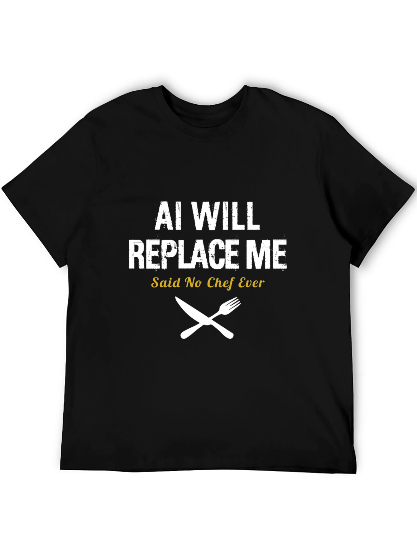 AI Will Replace Me Chef T-Shirt