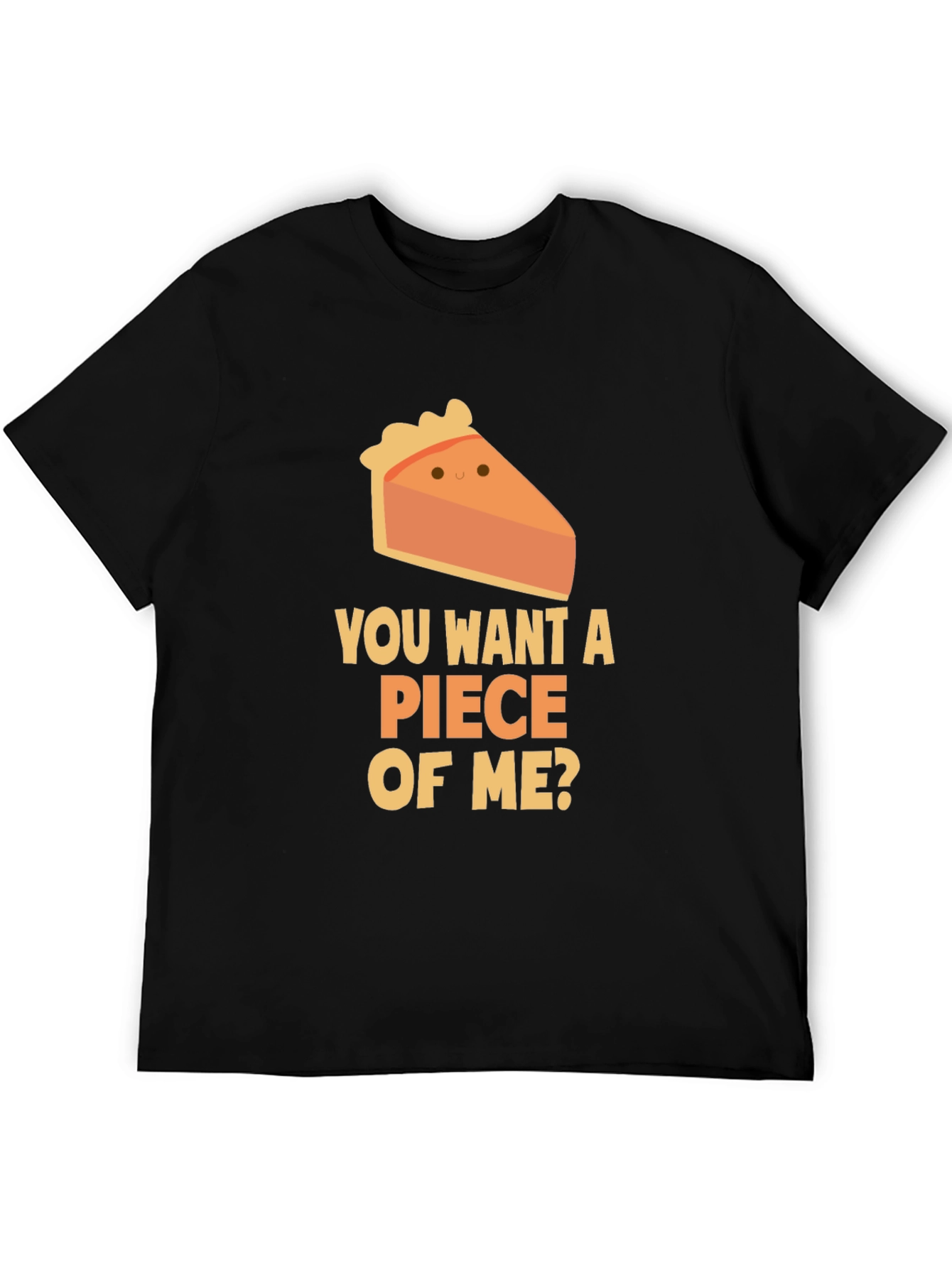 Want a Piece of Me? Pie Slice T-Shirt