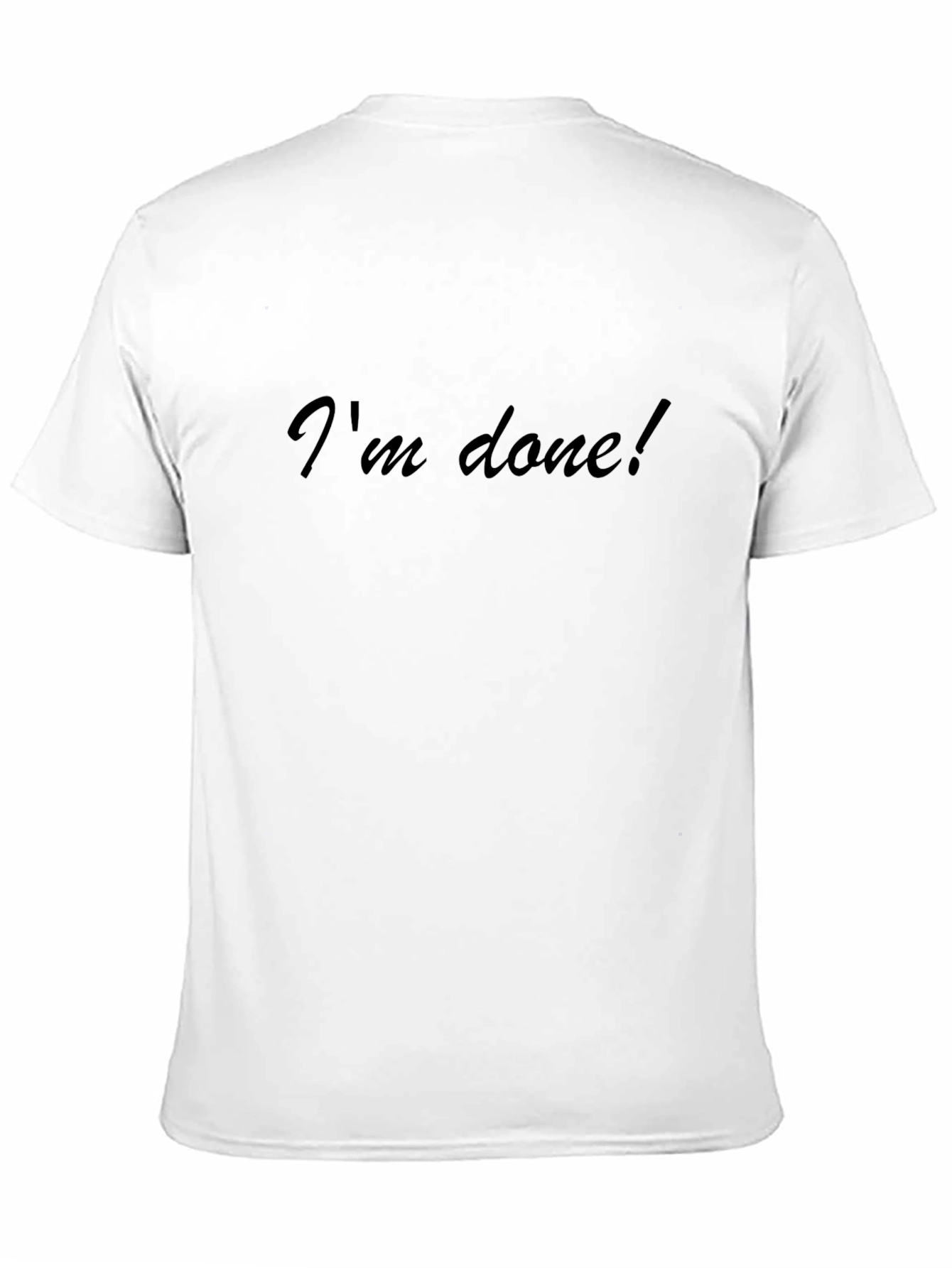 Im Done! Black T-Shirt