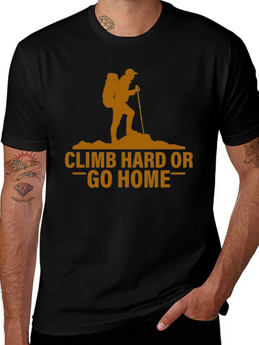 Climb Hard or Go Home Graphic T-Shirt