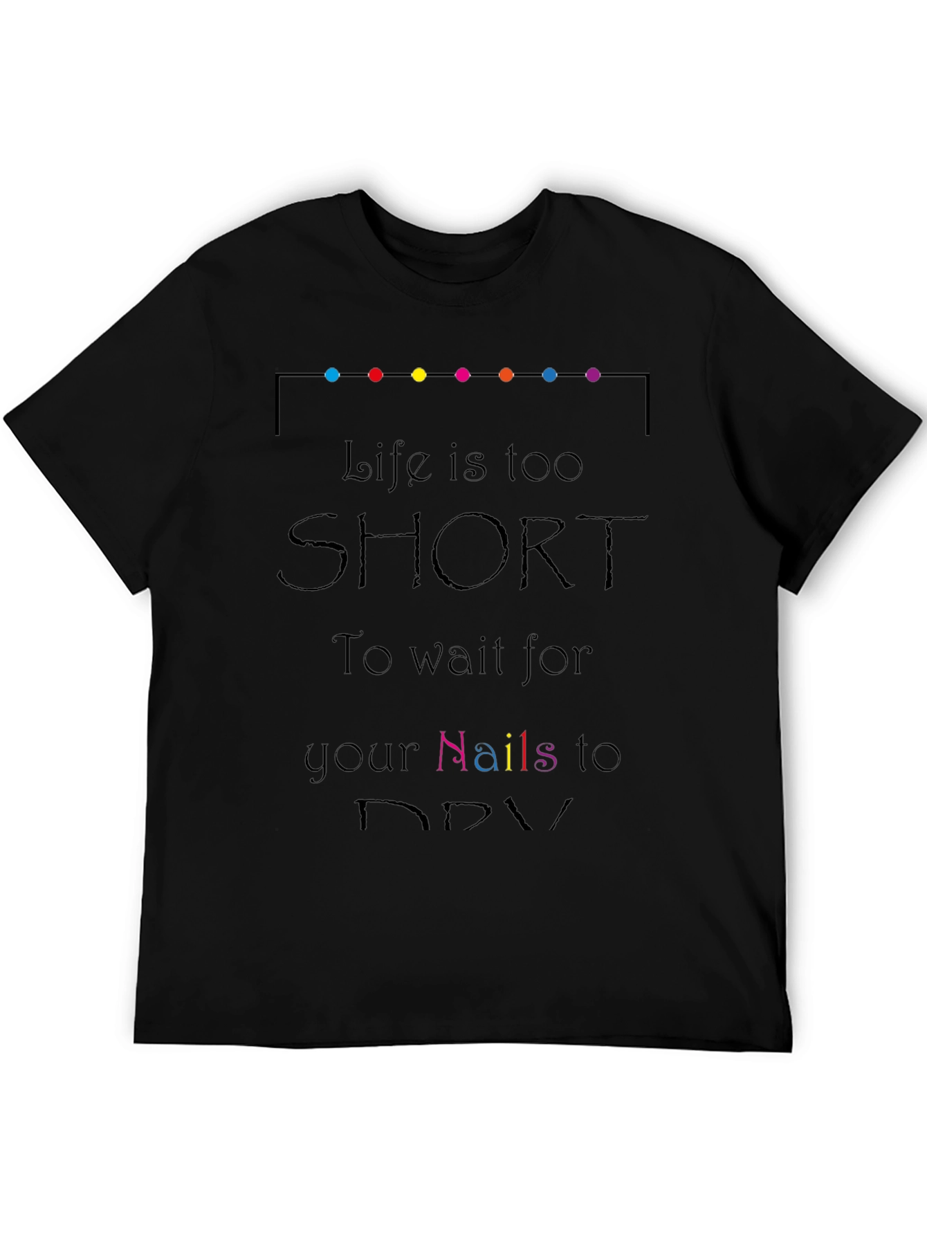 Life Is Too Short Black T-Shirt
