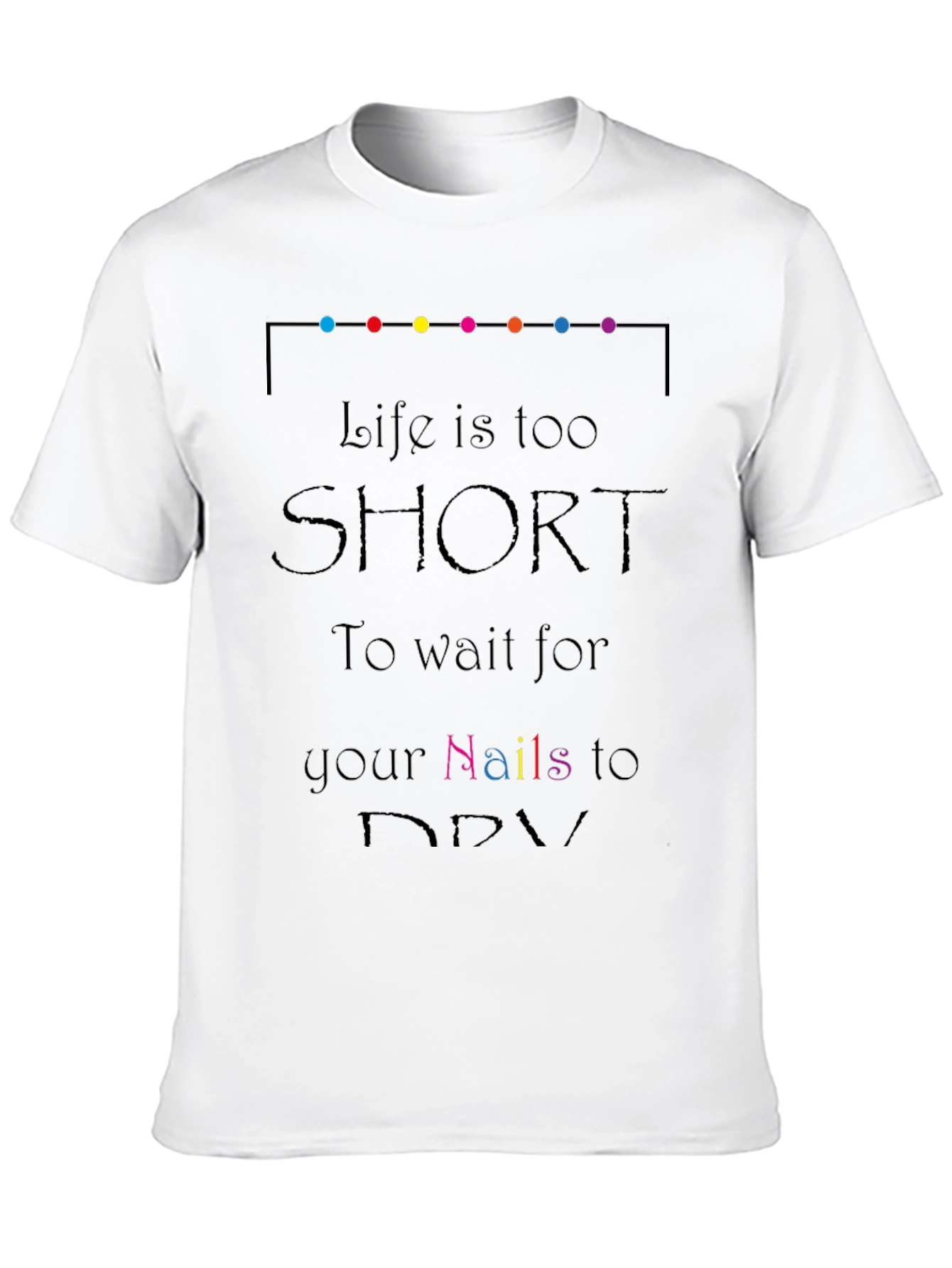 Life Is Too Short Black T-Shirt