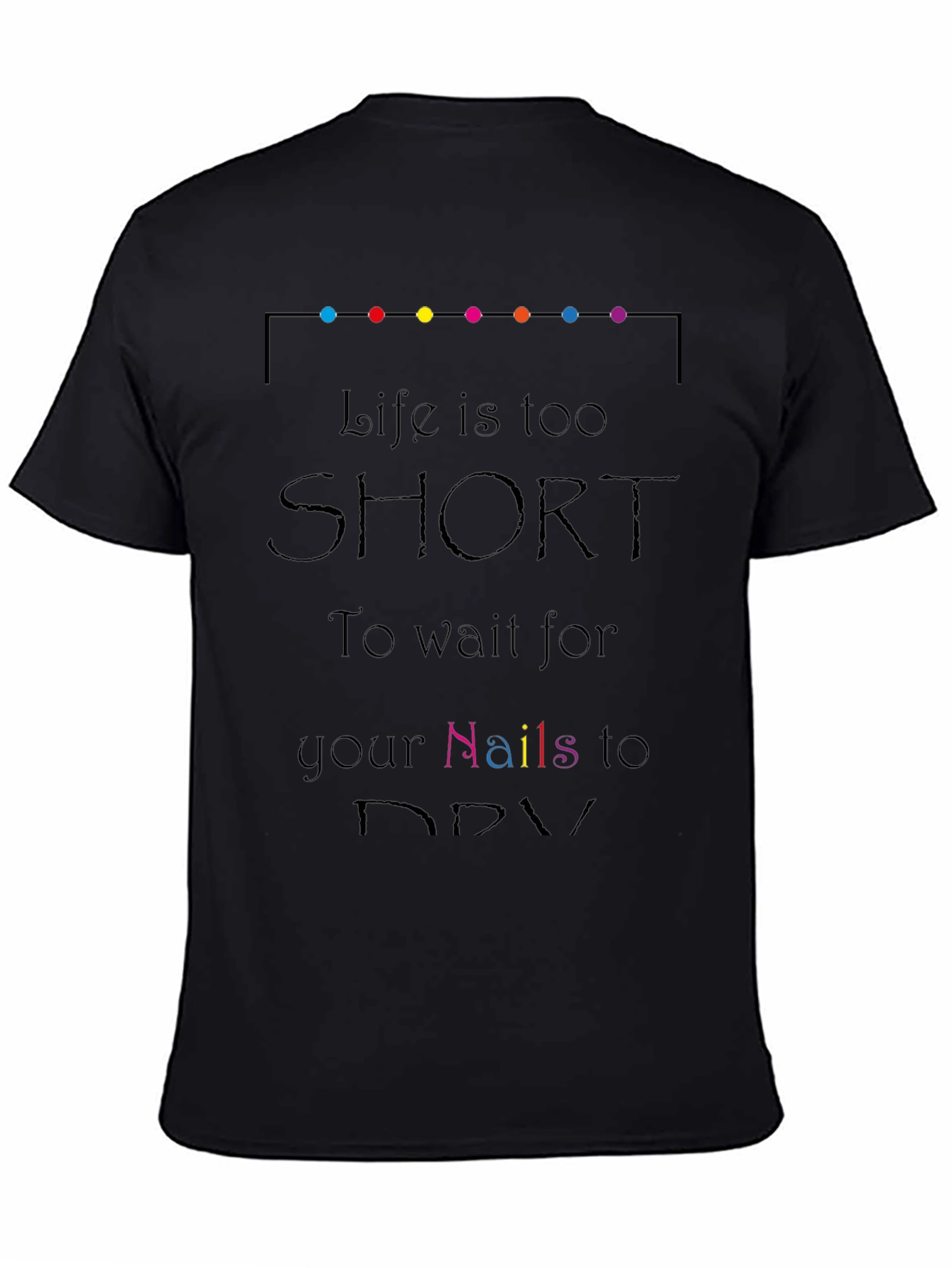 Life Is Too Short Black T-Shirt