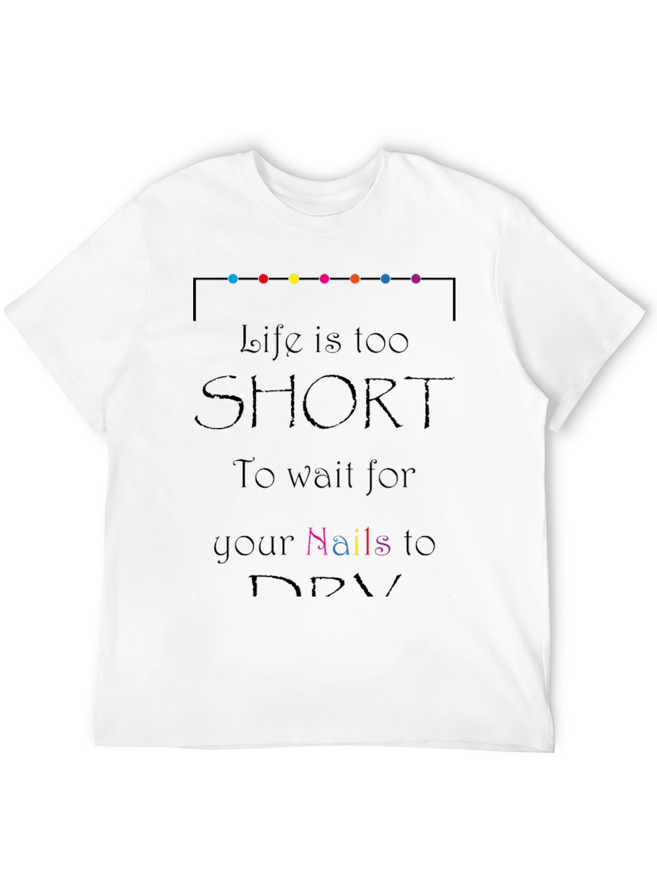 Life Is Too Short Black T-Shirt