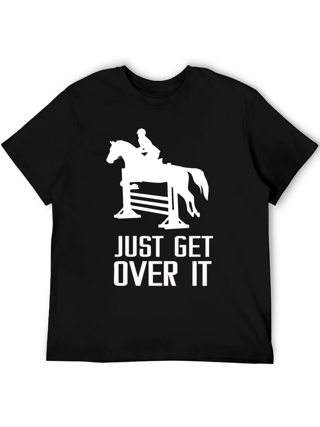 Equestrian Tee: Just Get Over It