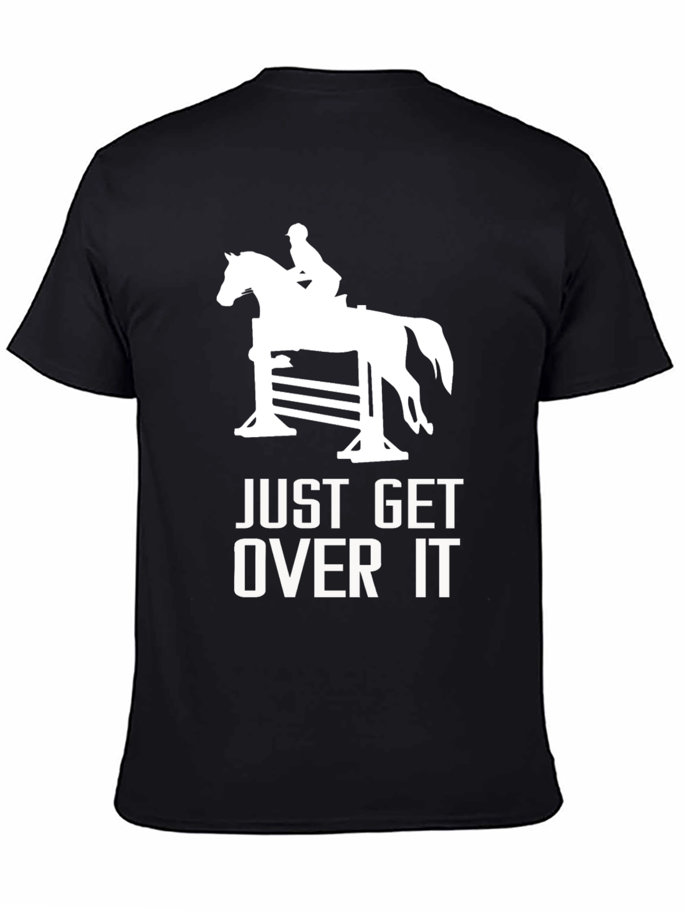 Equestrian Tee: Just Get Over It
