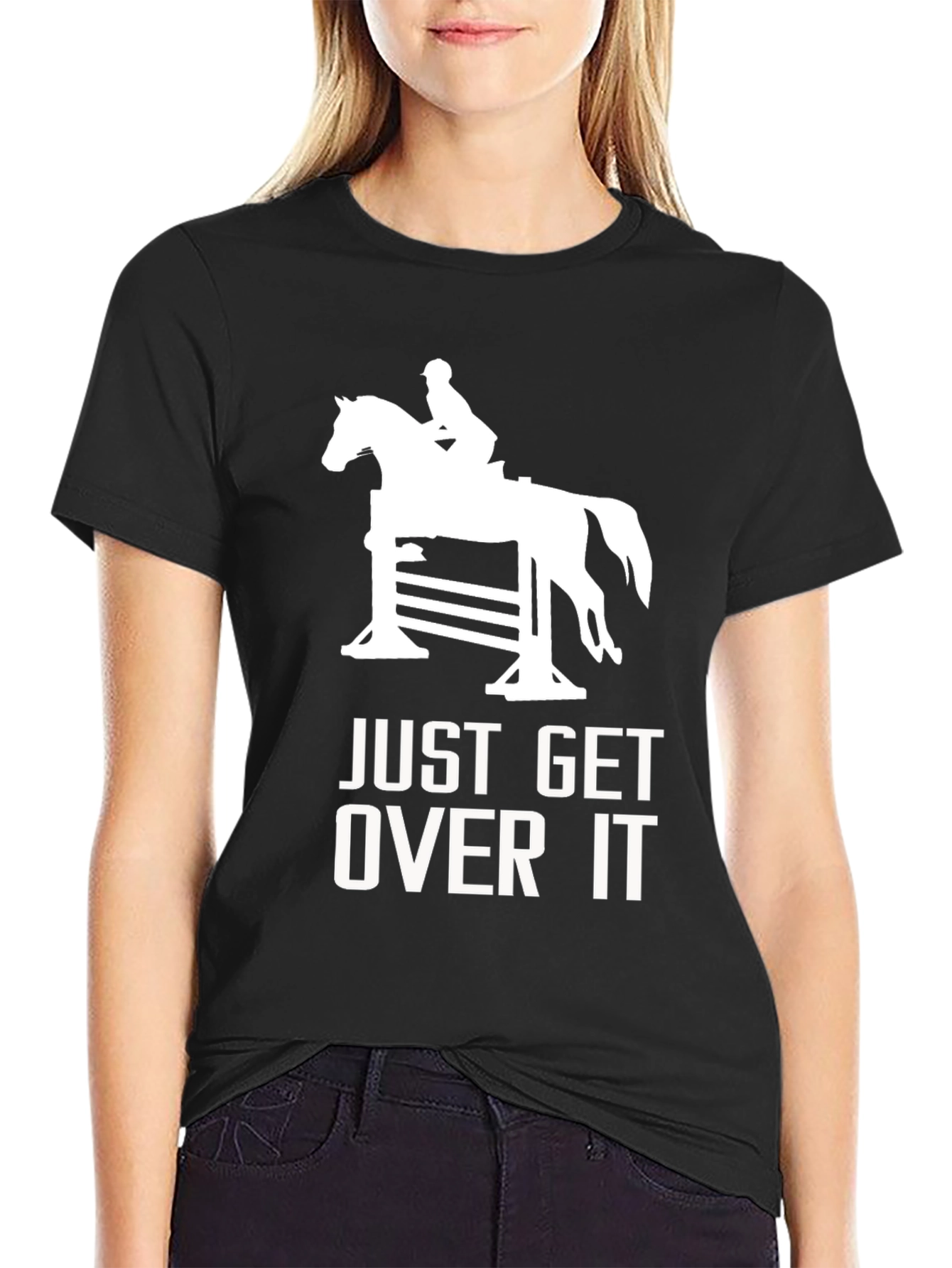 Equestrian Tee: Just Get Over It