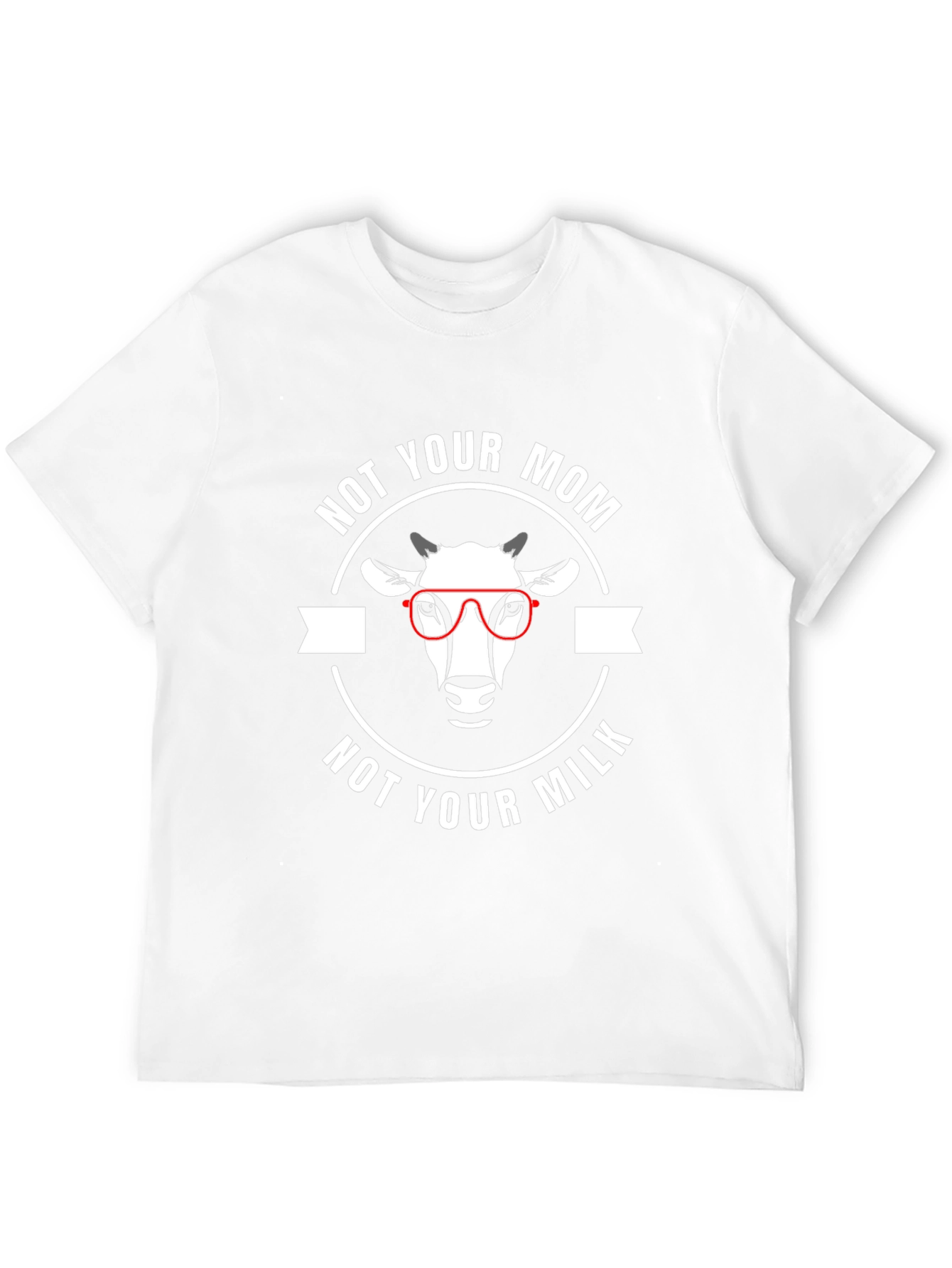 Not Your Mom Not Your Milk T-Shirt