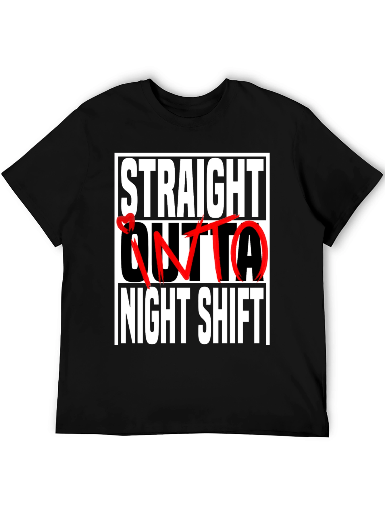 Straight Outta Night Shift T-Shirt