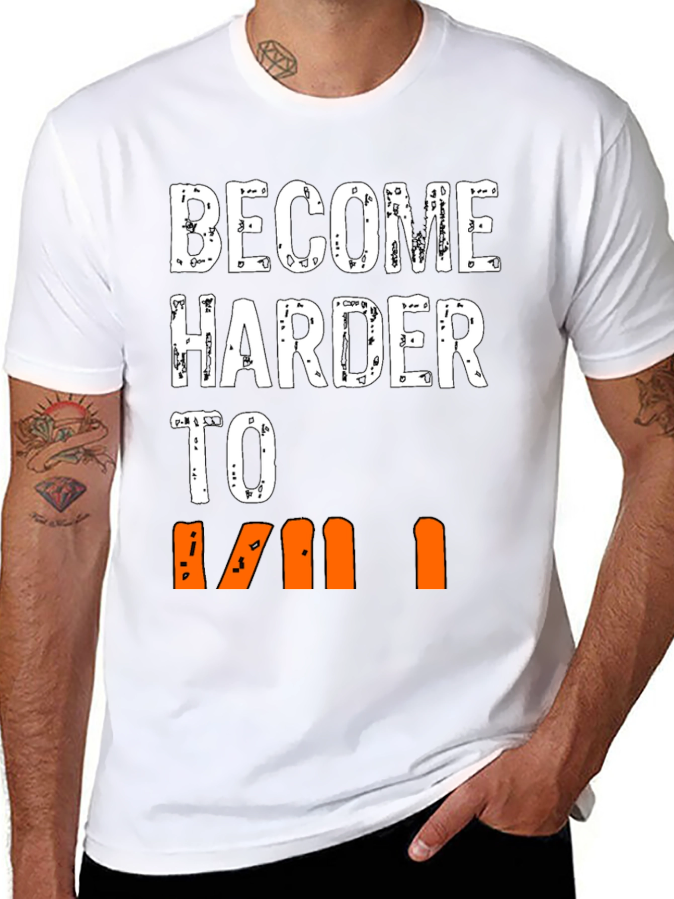 Become Harder to Kill Graphic T-Shirt