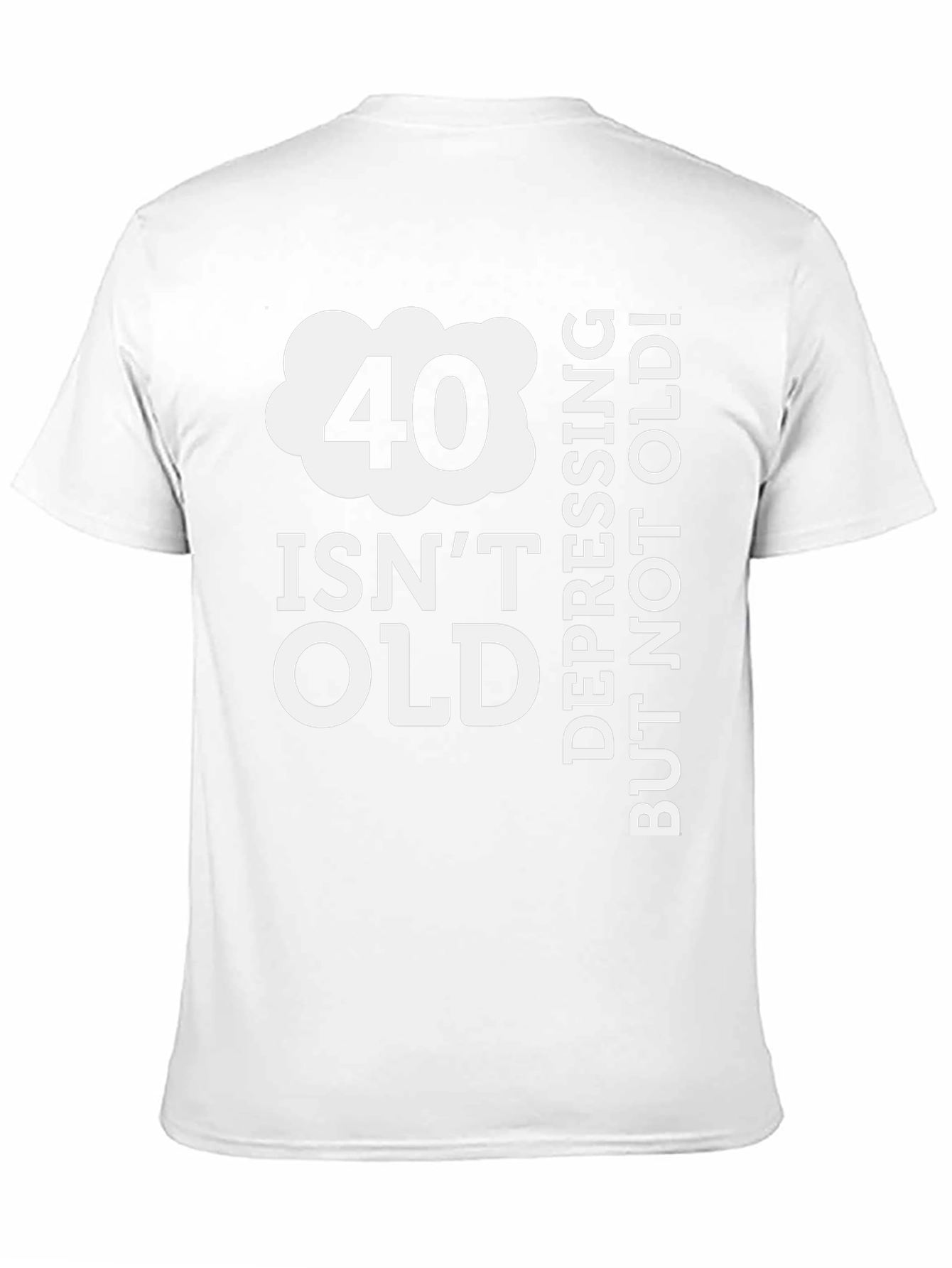 Funny 40th Birthday T-Shirt: 40 Isnt Old