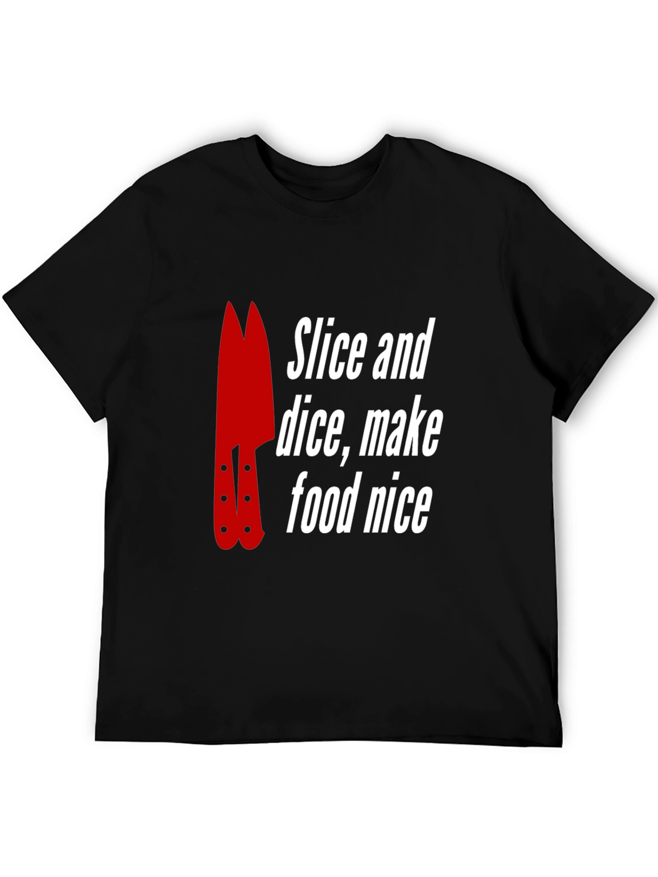 Slice and Dice T-Shirt - Food Prep Chef Tee
