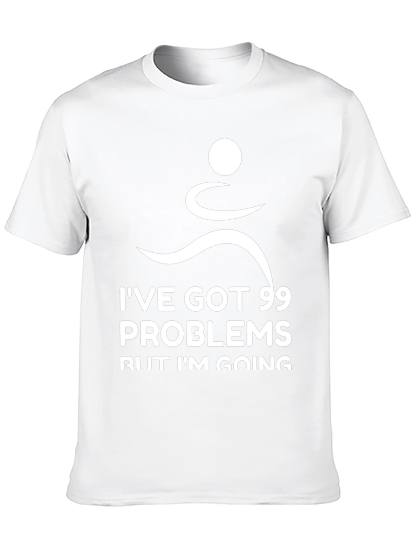 Ive Got 99 Problems Running T-Shirt