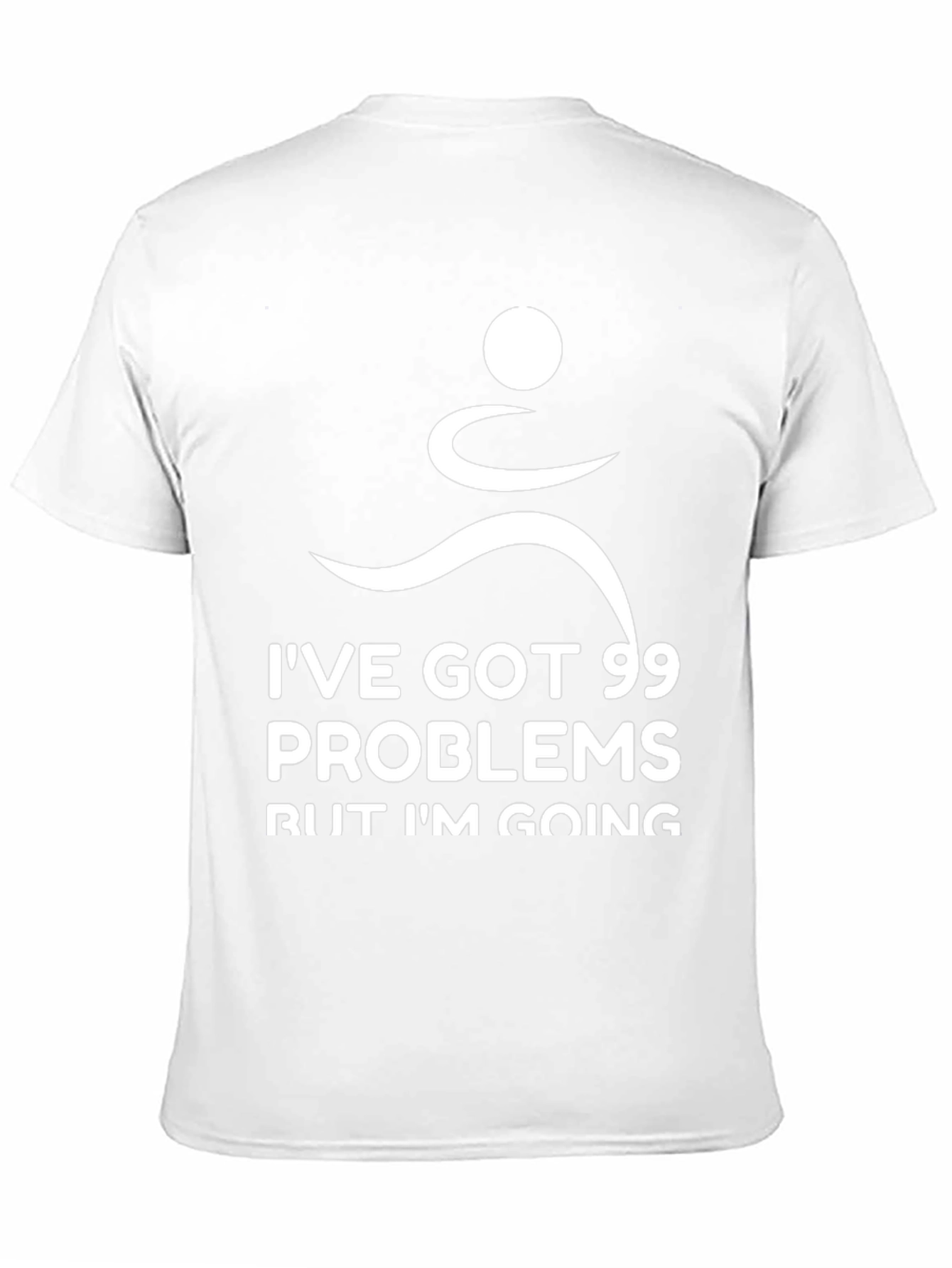 Ive Got 99 Problems Running T-Shirt