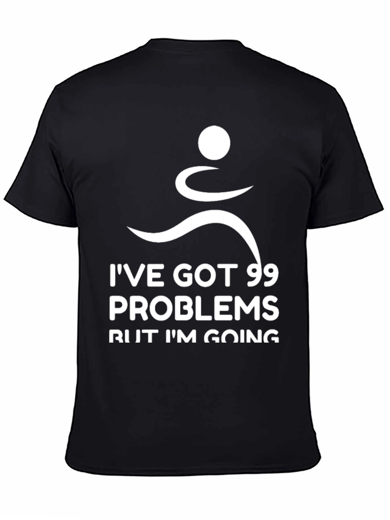 Ive Got 99 Problems Running T-Shirt