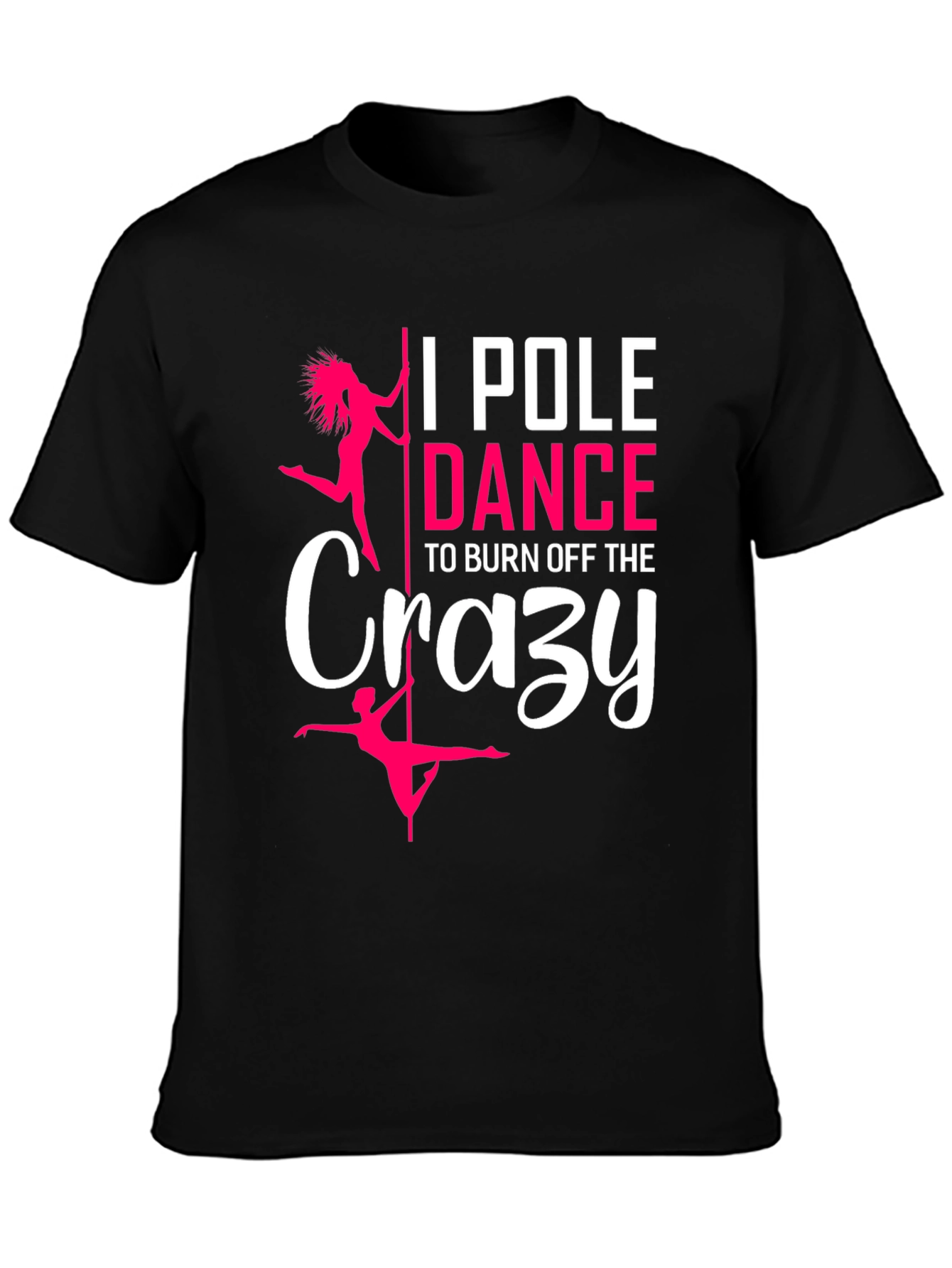 Pole Dance Crazy T-Shirt
