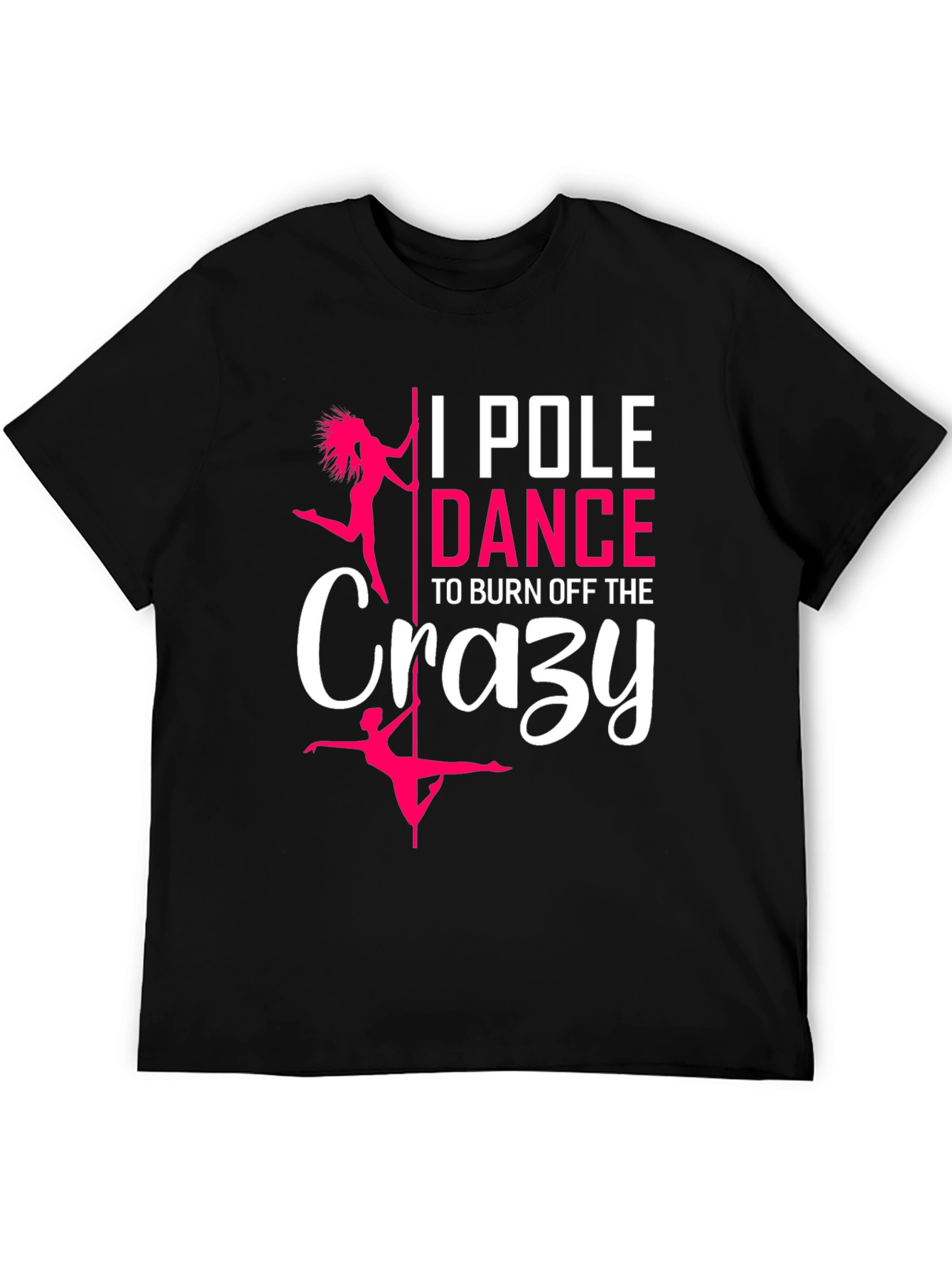 Pole Dance Crazy T-Shirt