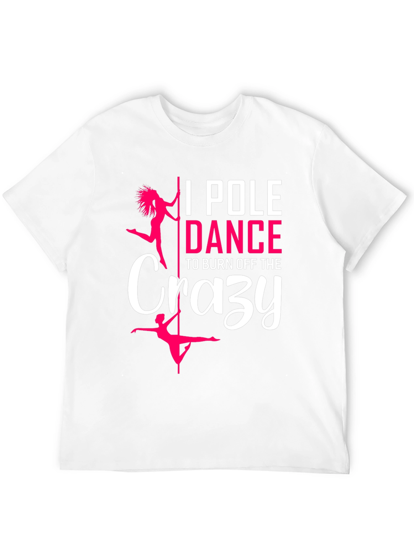 Pole Dance Crazy T-Shirt