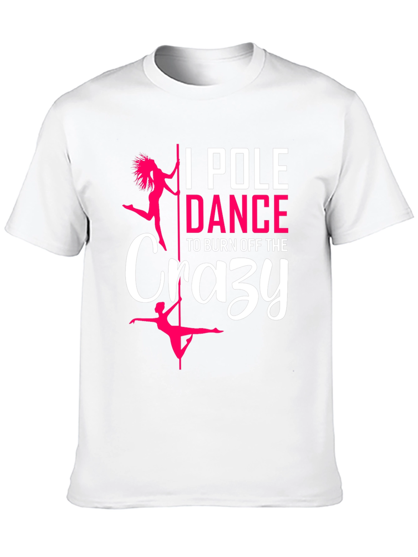 Pole Dance Crazy T-Shirt
