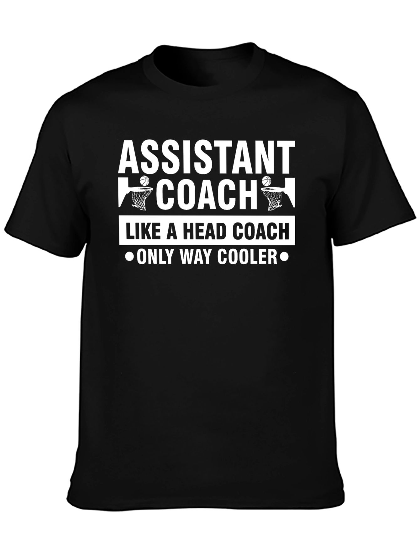 Assistant Coach T-Shirt: Only Way Cooler