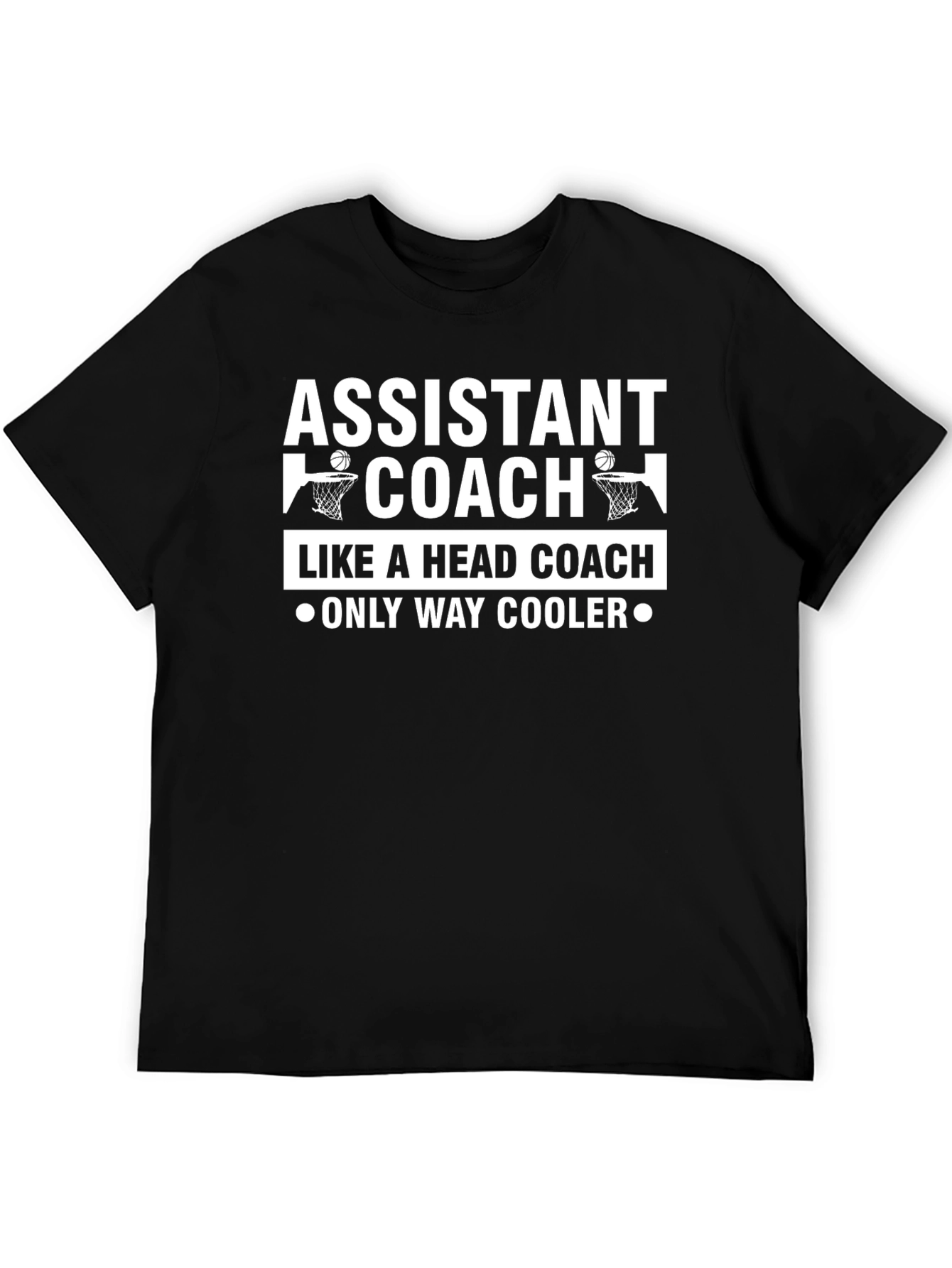 Assistant Coach T-Shirt: Only Way Cooler