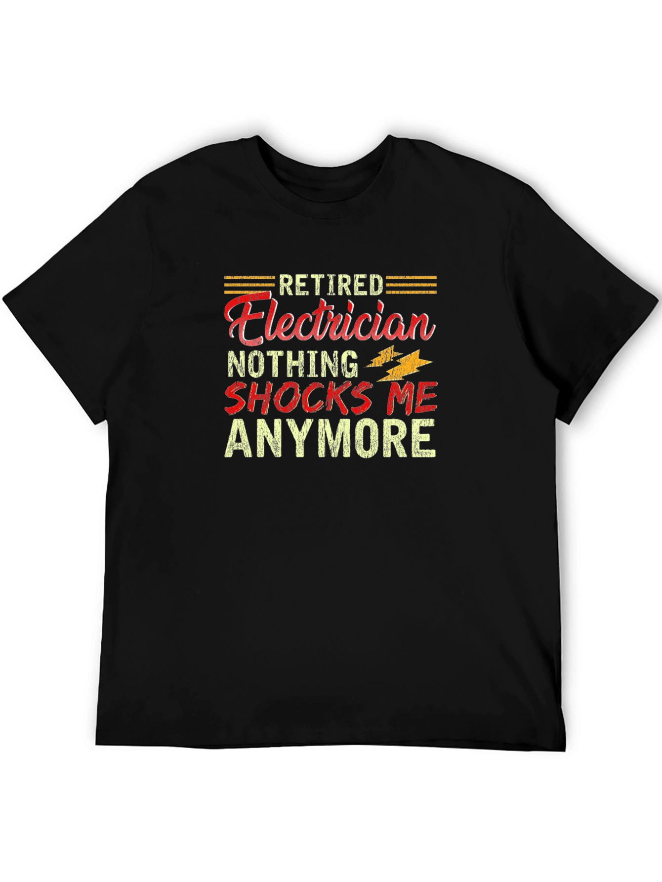 Retired Electrician Funny T-Shirt - Nothing Shocks Me