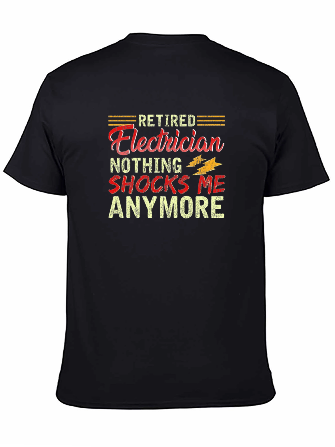 Retired Electrician Funny T-Shirt - Nothing Shocks Me
