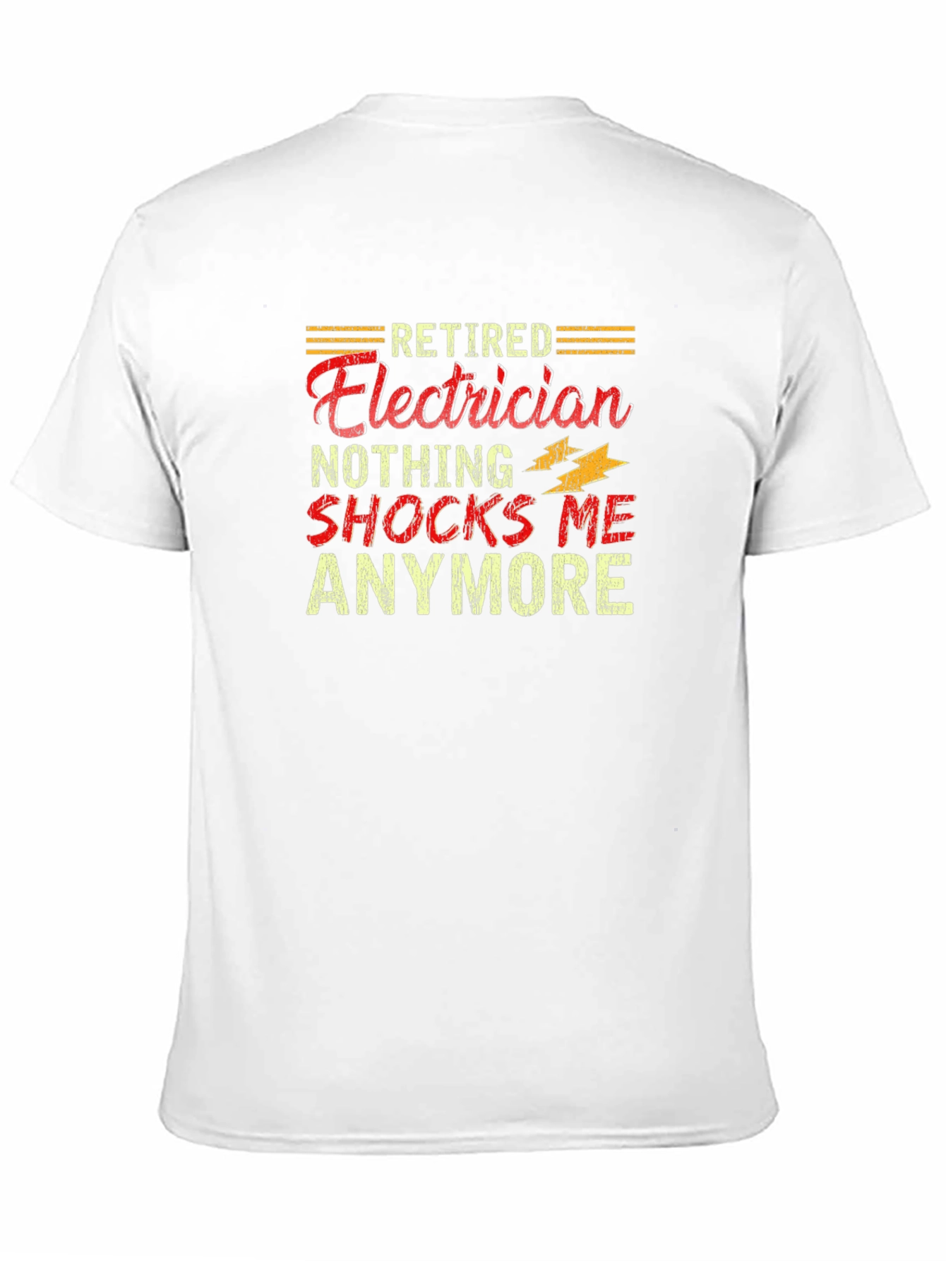 Retired Electrician Funny T-Shirt - Nothing Shocks Me
