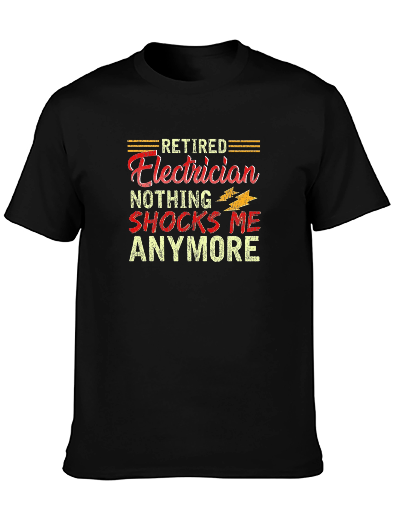 Retired Electrician Funny T-Shirt - Nothing Shocks Me