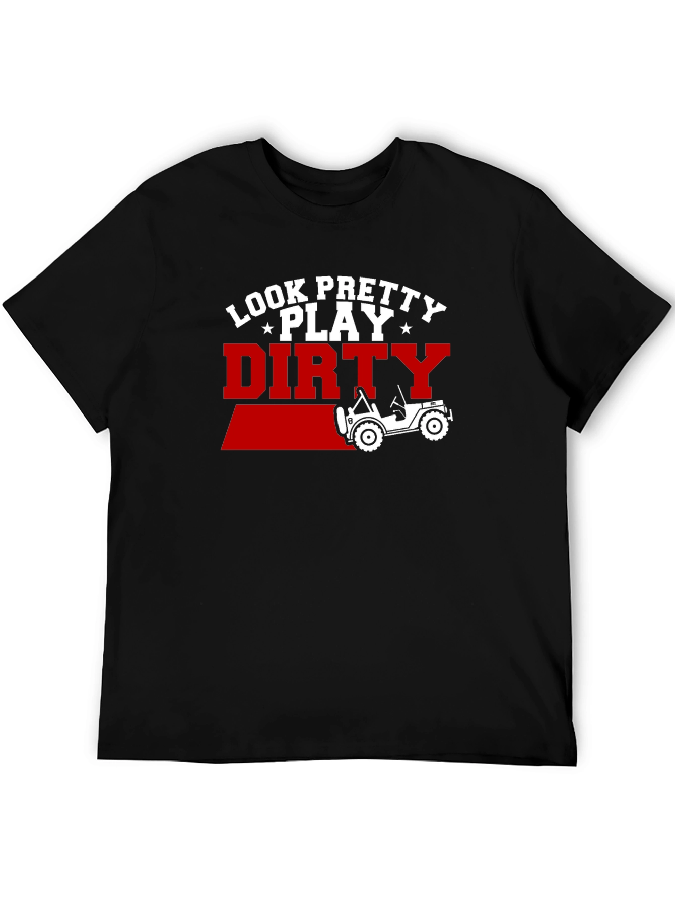 Look Pretty Play Dirty Jeep T-Shirt