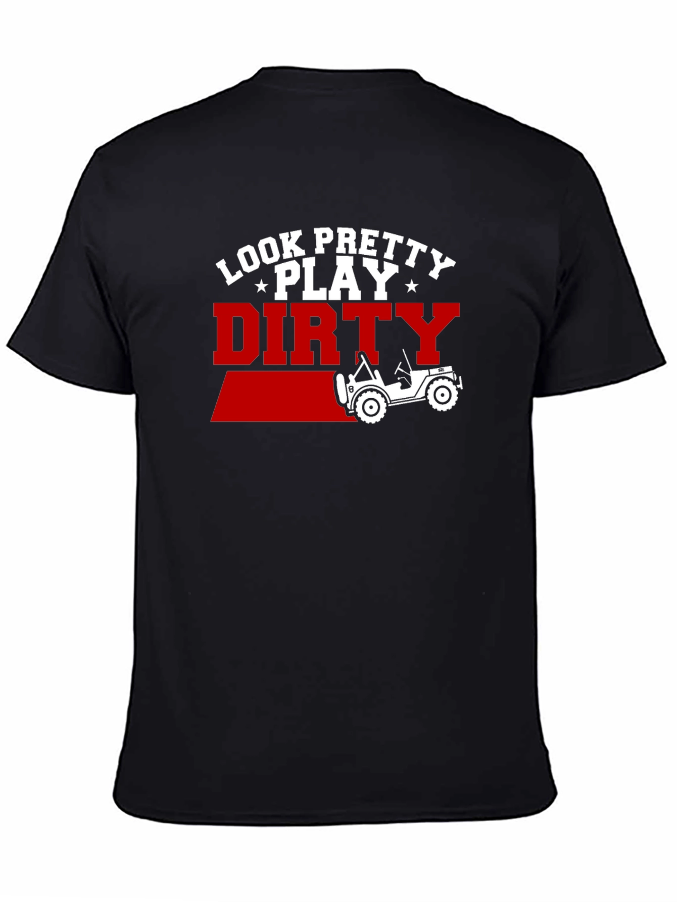 Look Pretty Play Dirty Jeep T-Shirt