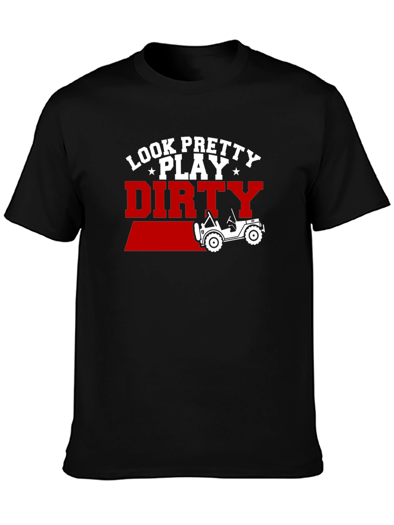 Look Pretty Play Dirty Jeep T-Shirt