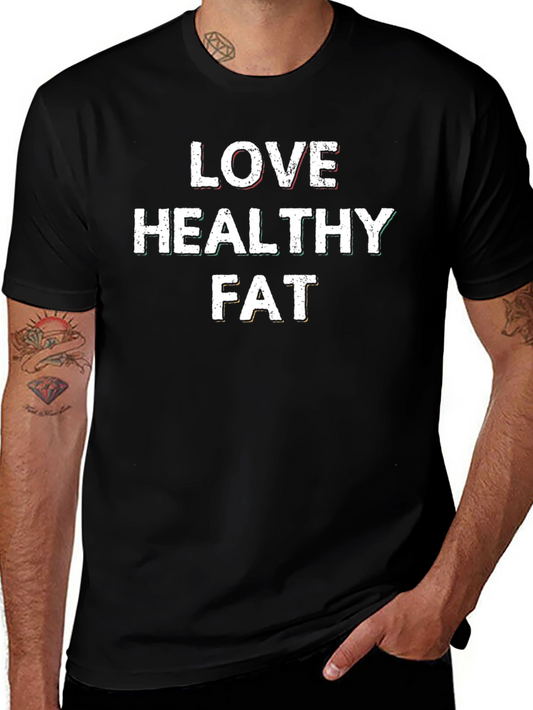 Love Healthy Fat T-Shirt - Black Cotton Graphic Tee