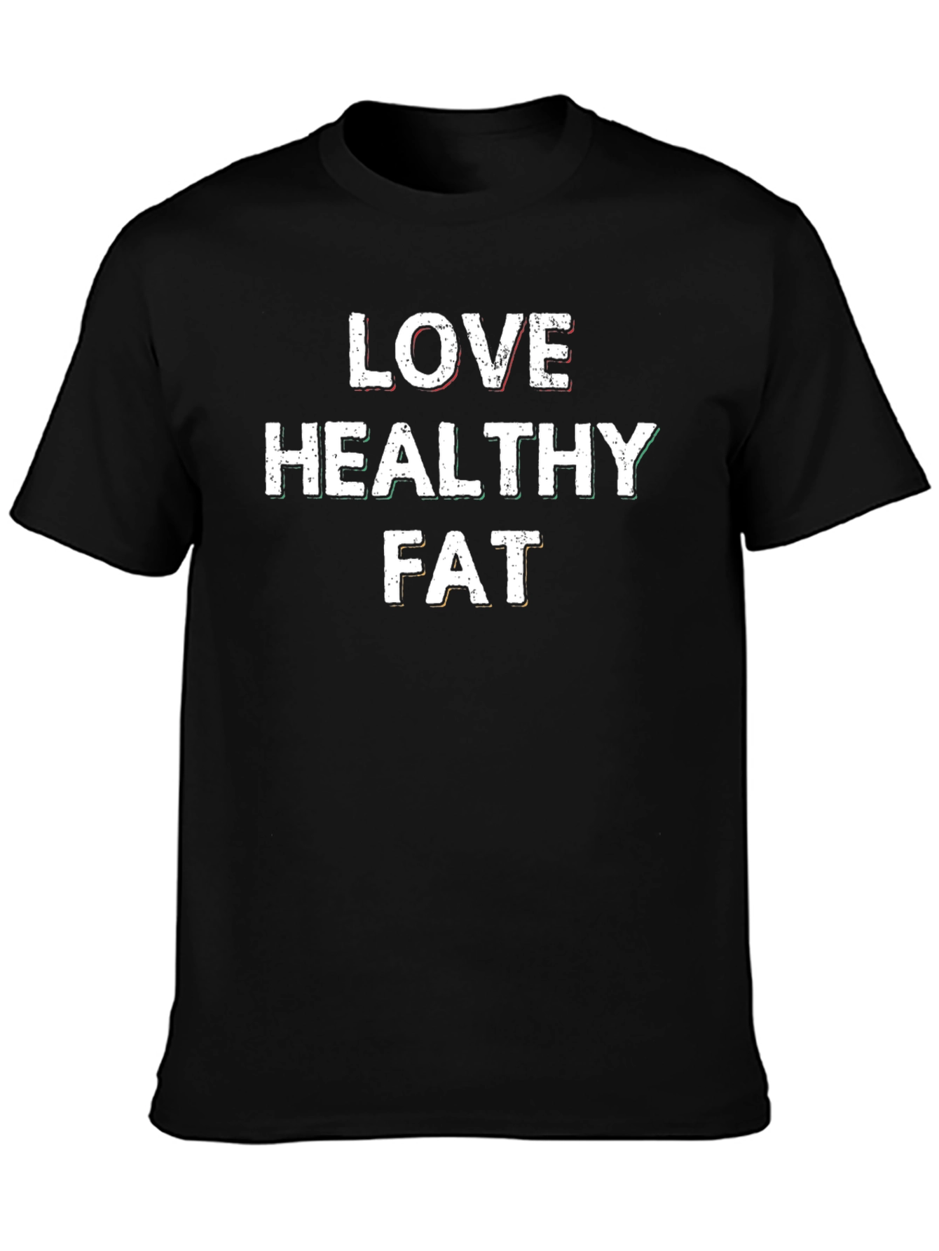 Love Healthy Fat T-Shirt - Black Cotton Graphic Tee