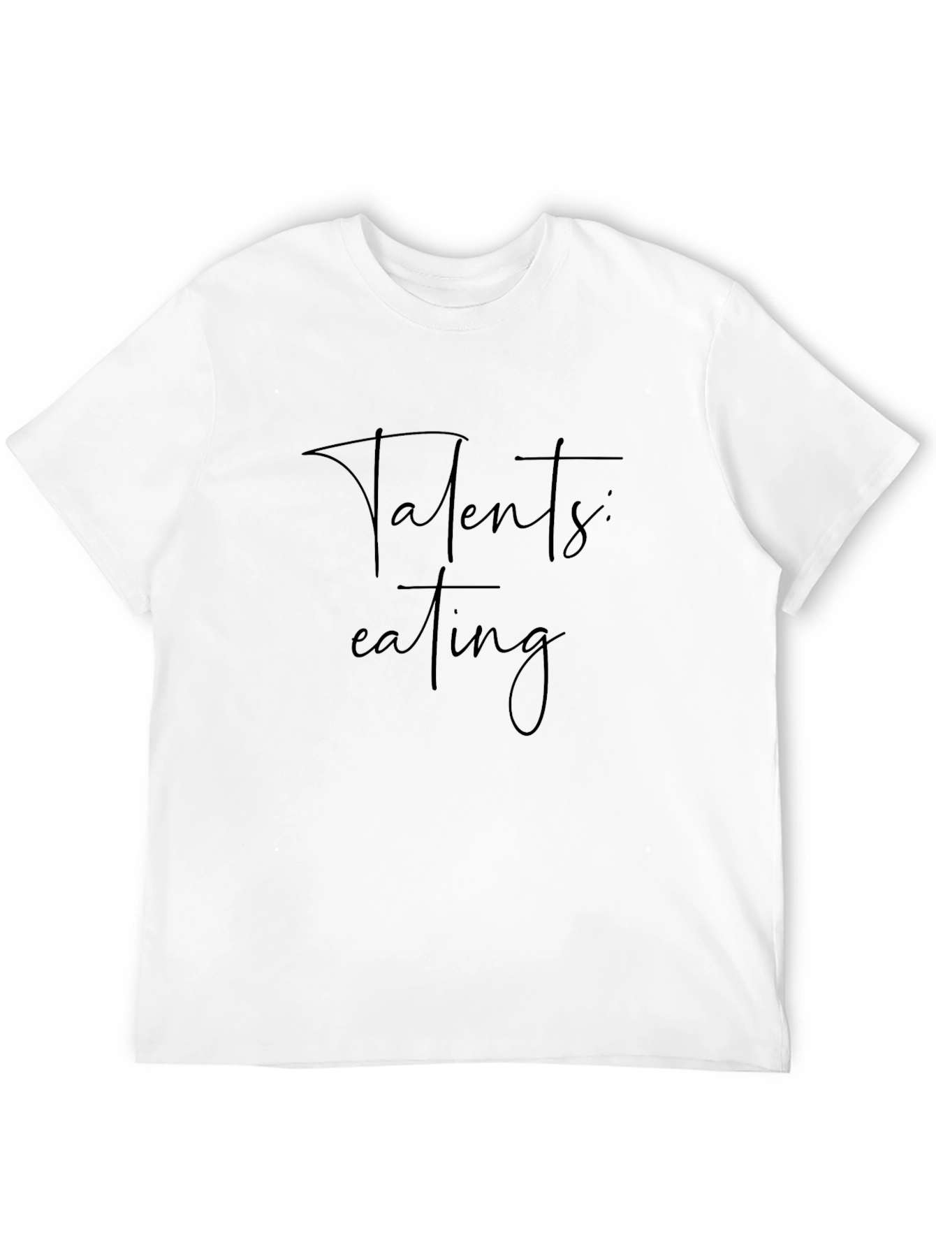 Talents: Eating - Funny Graphic Tee