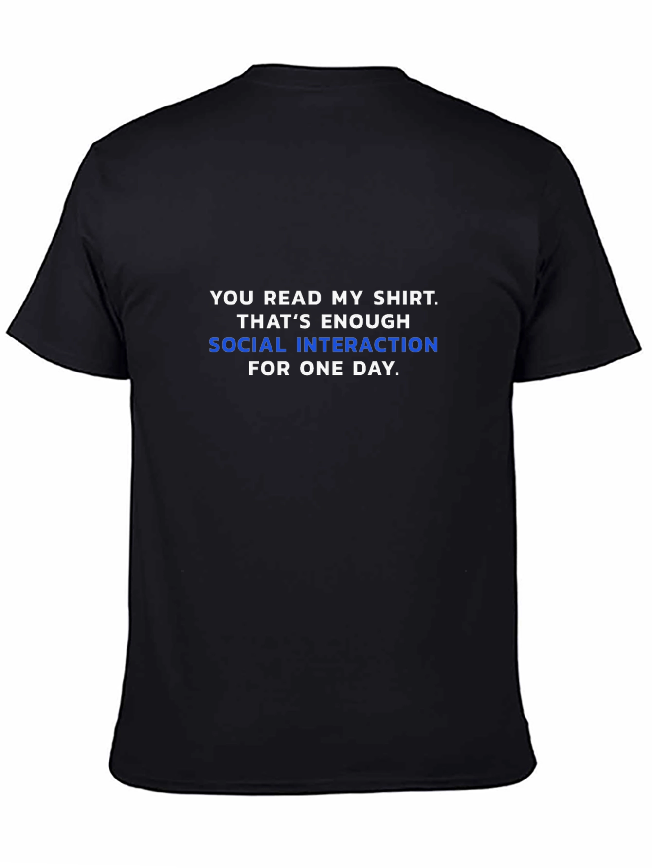 Funny Social Interaction Slogan T-Shirt