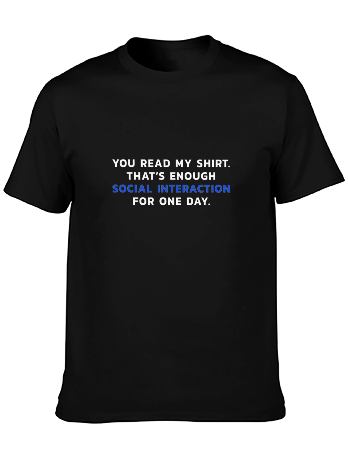 Funny Social Interaction Slogan T-Shirt
