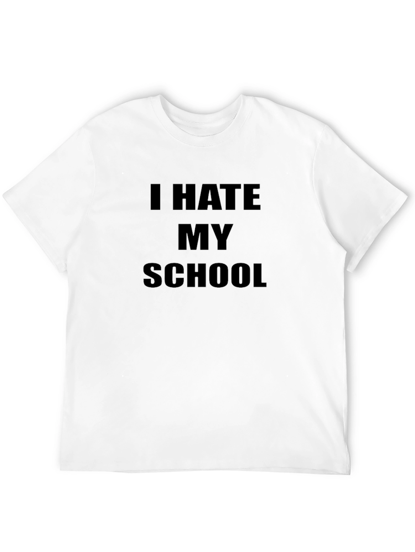 I Hate My School T-Shirt - Express Yourself!