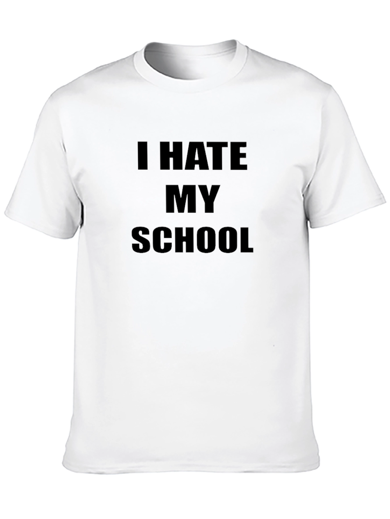 I Hate My School T-Shirt - Express Yourself!