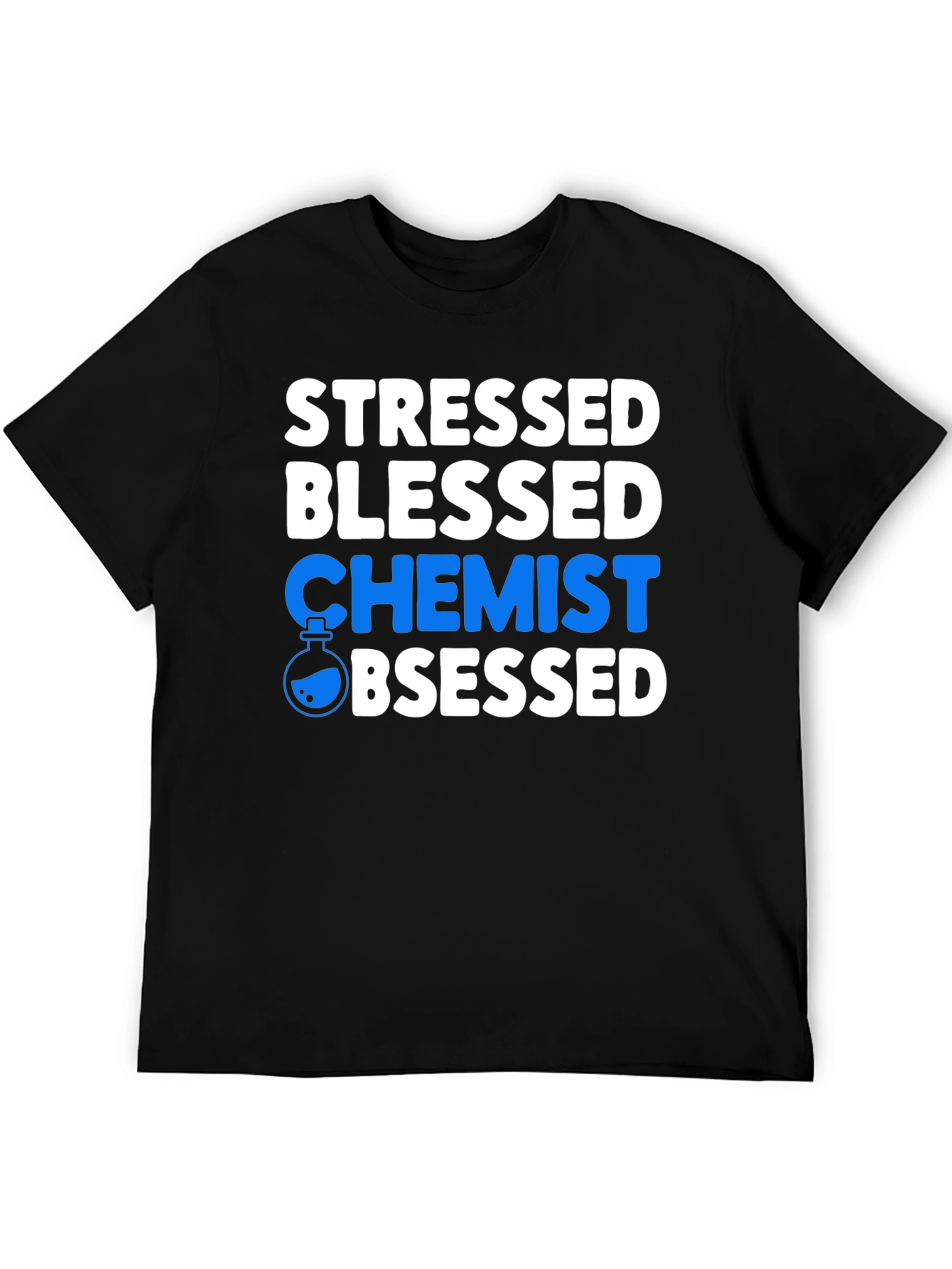 Stressed Blessed Chemist Obsessed Graphic T-Shirt