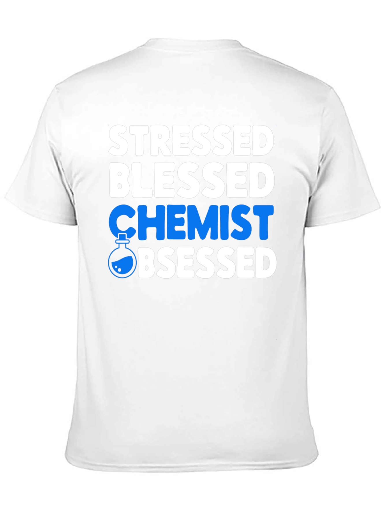 Stressed Blessed Chemist Obsessed Graphic T-Shirt
