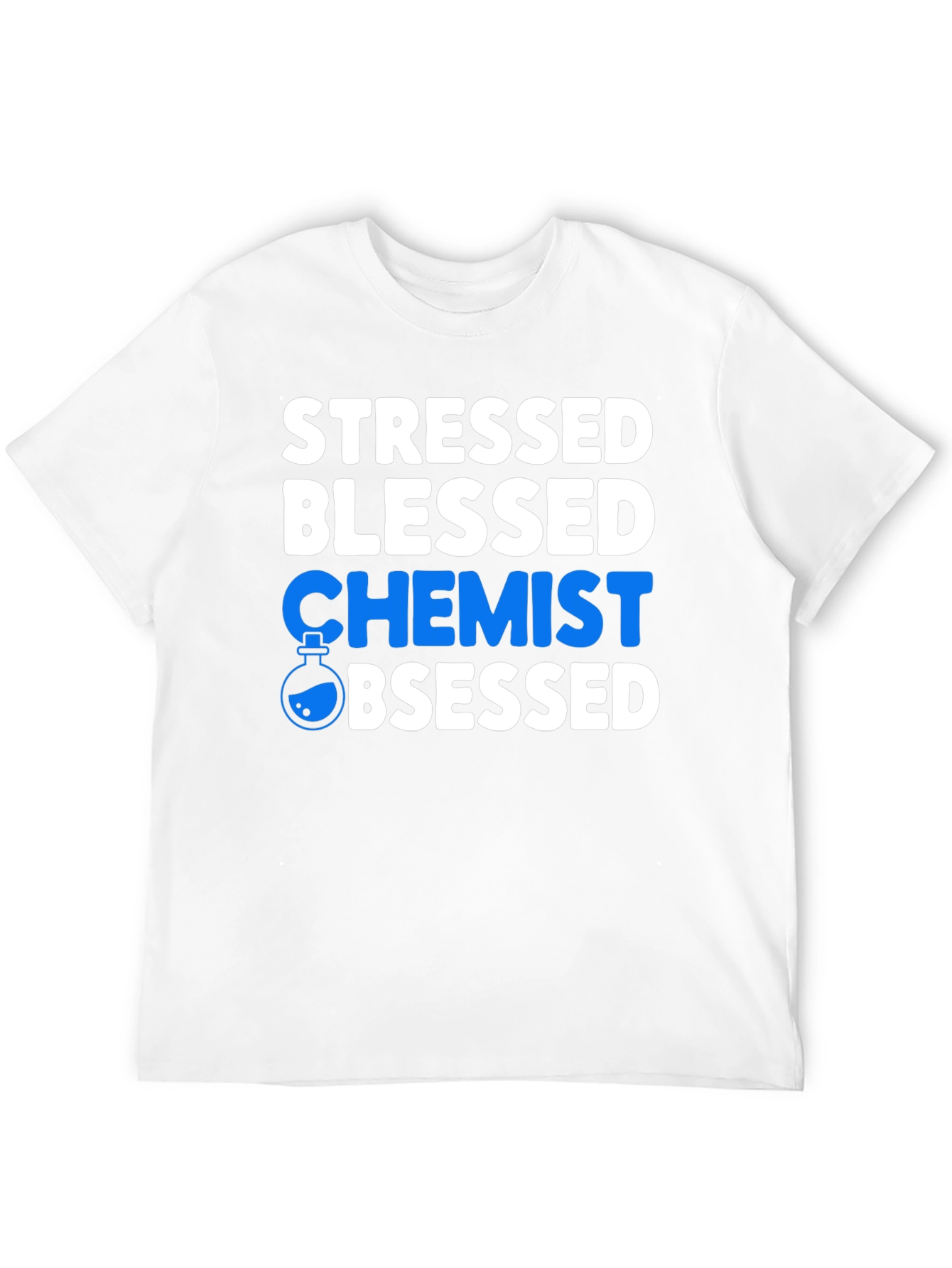 Stressed Blessed Chemist Obsessed Graphic T-Shirt