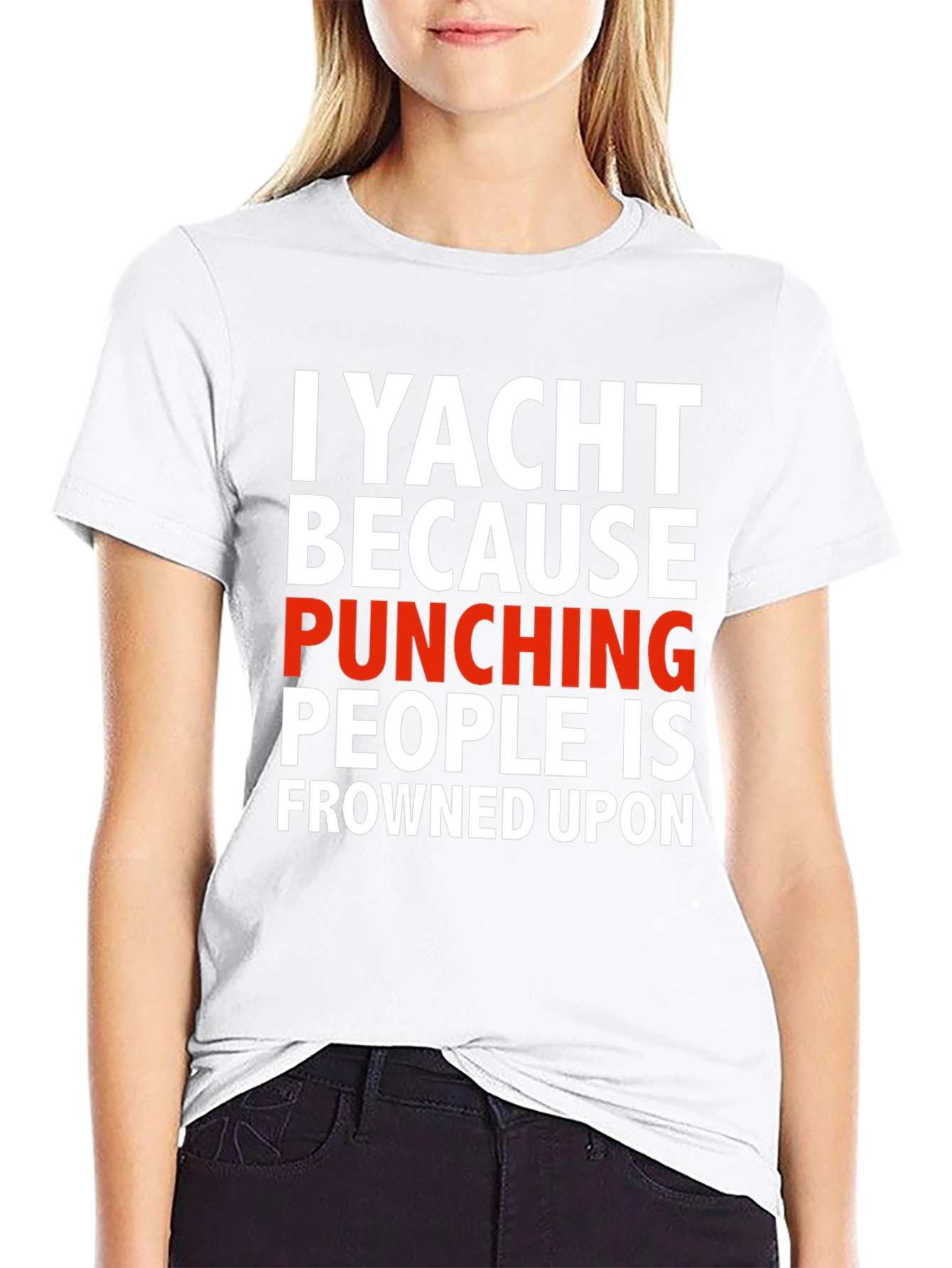 I Yacht Because Punching People is Frowned Upon T-Shirt