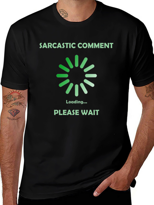 Sarcastic Comment Loading T-Shirt - Funny Graphic Tee